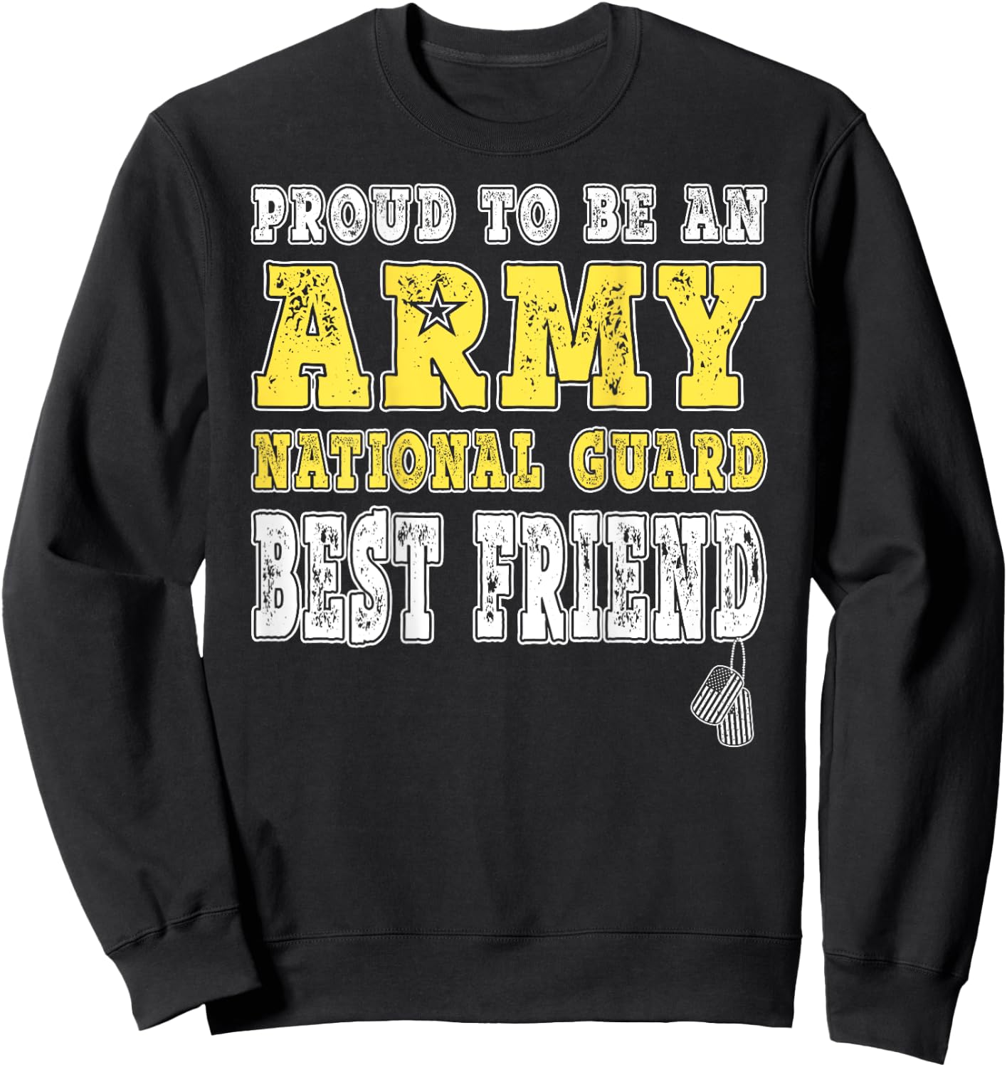 Proud To Be An Army National Guard Best Friend - Military Sweatshirt - Sweatshirt | Black