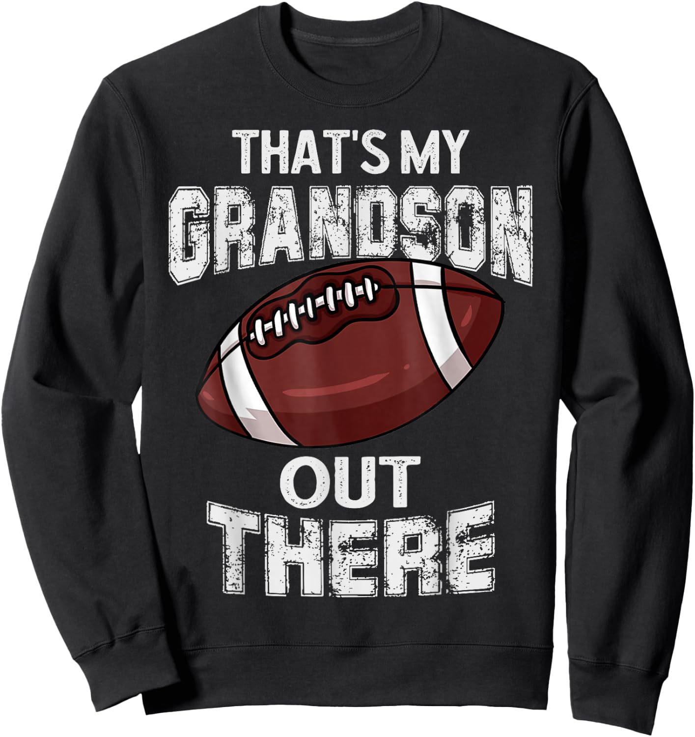 That's My Grandson Out There Funny Football Grandma Grandpa Sweatshirt - Sweatshirt | Black