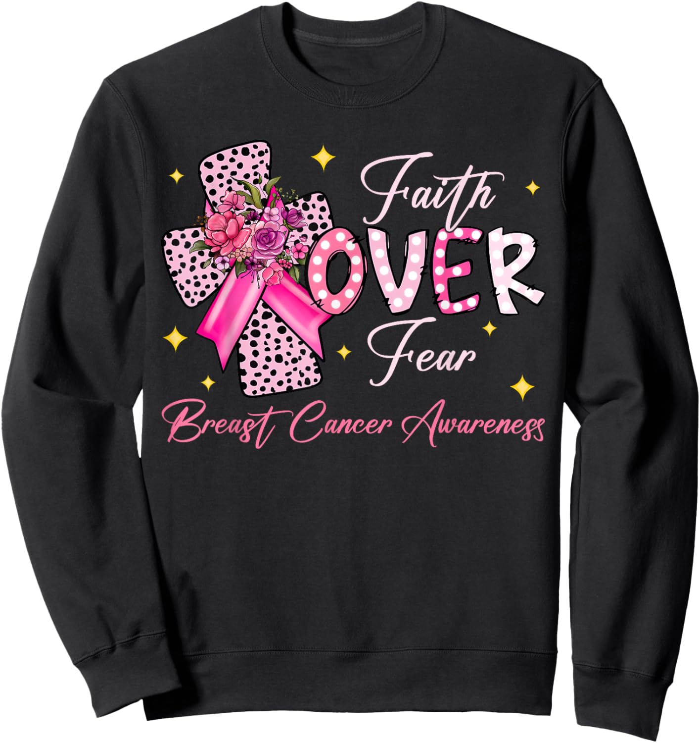 Faith Over Fear Cross Pink Ribbon Christian Breast Cancer Sweatshirt - Sweatshirt | Black