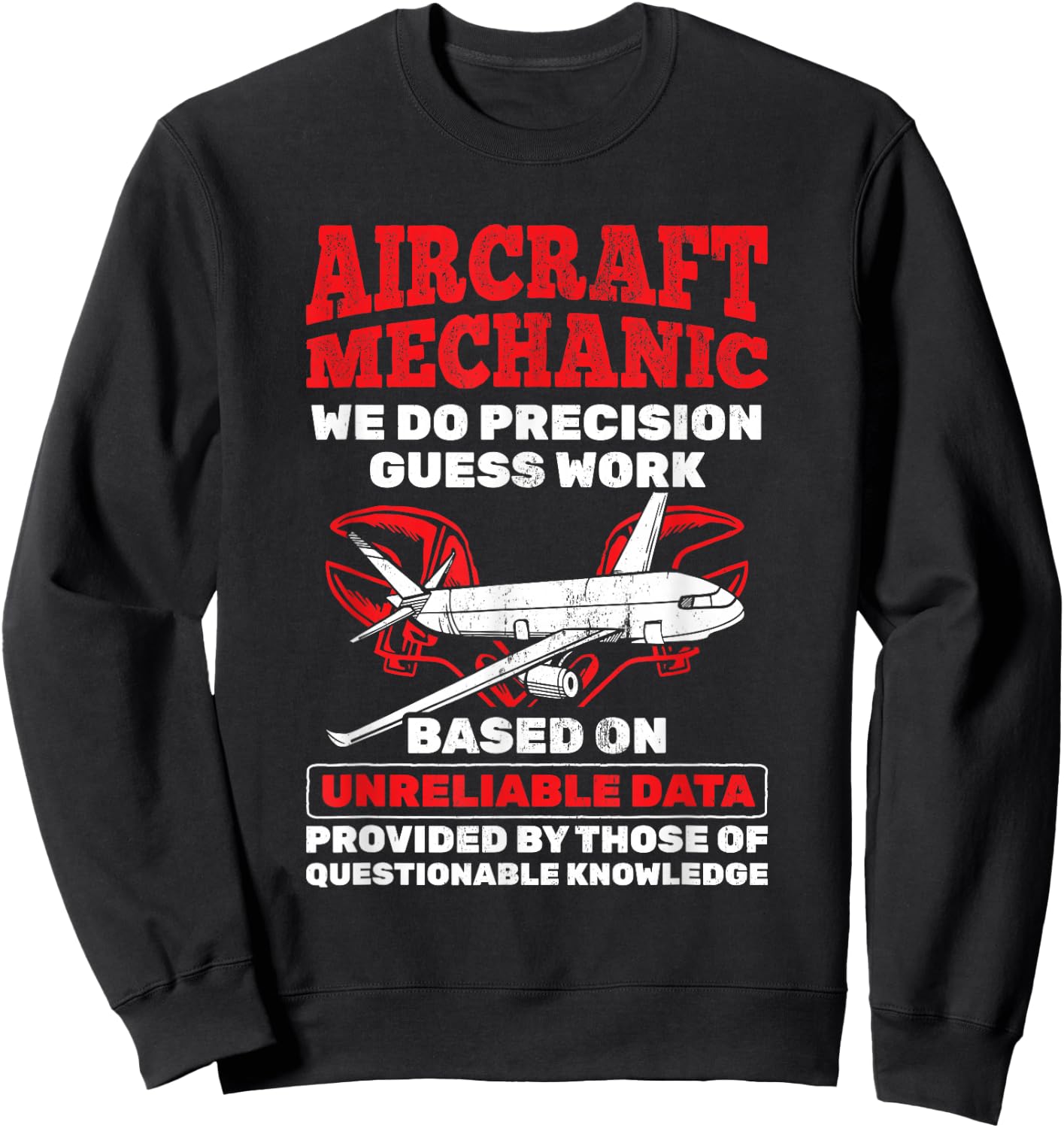 Aircraft Mechanic Precision Guess Work Aircraft Mechanic Sweatshirt - Sweatshirt | Black