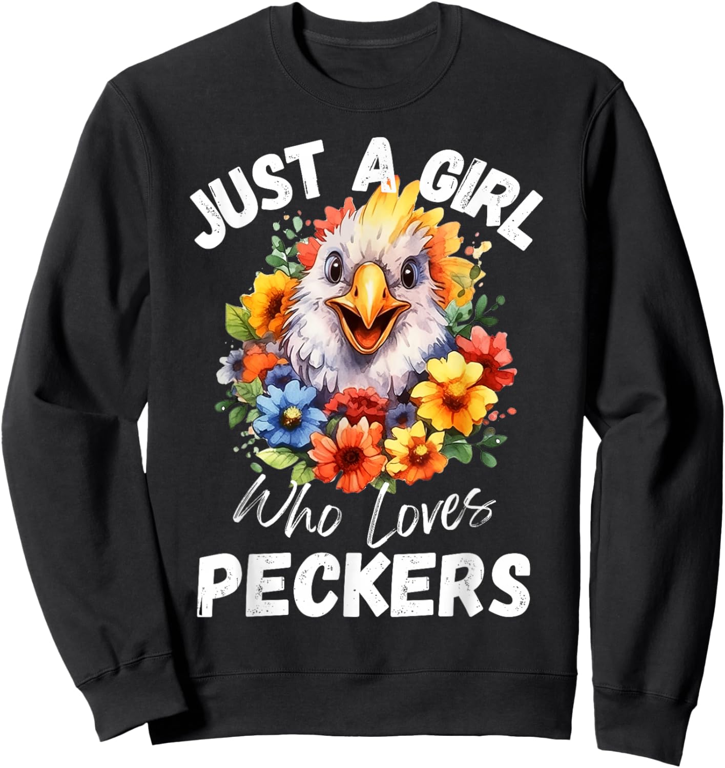 Just a Girl Who Loves Peckers Funny Chicken Sweatshirt - Sweatshirt | Black