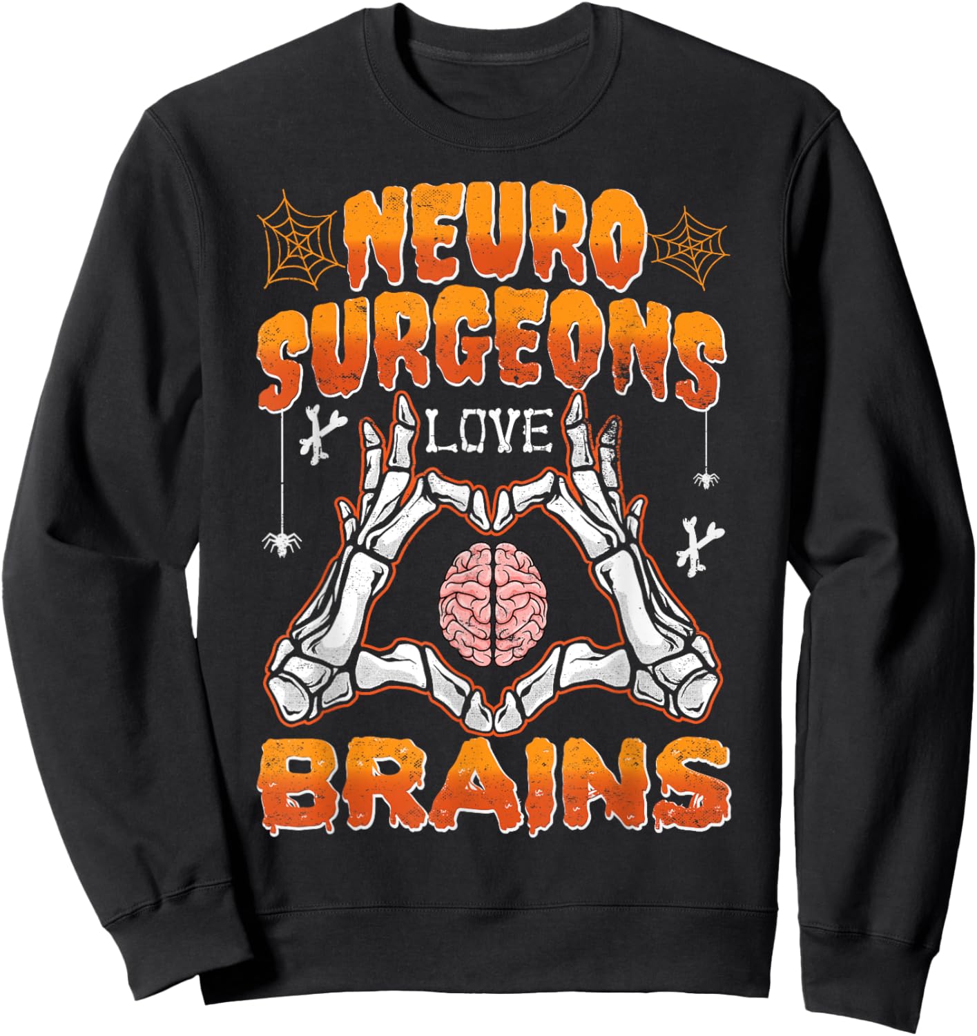 Neurosurgery Neurosurgeons Love Brains Halloween Sweatshirt - Sweatshirt | Black