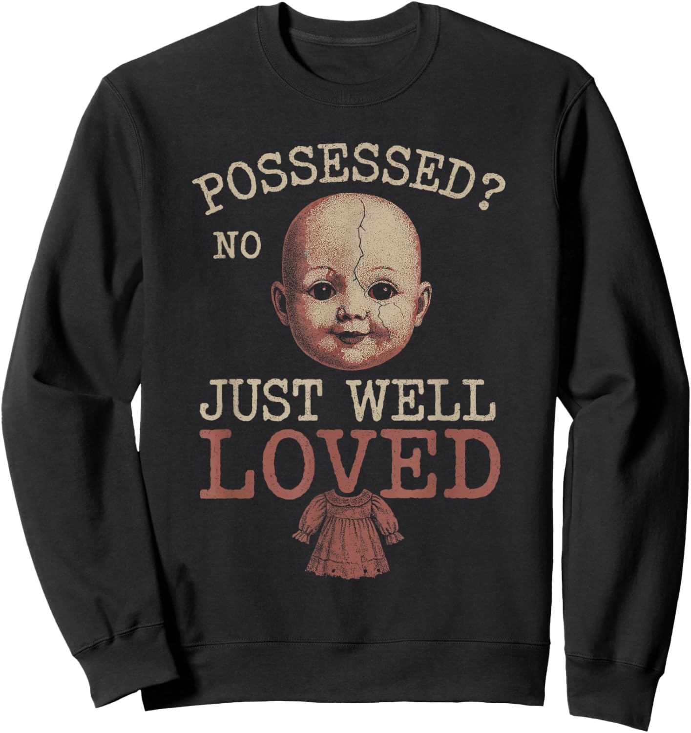 Horror Doll Collector Creepy Toy Lover Haunted Doll Sweatshirt - Sweatshirt | Black