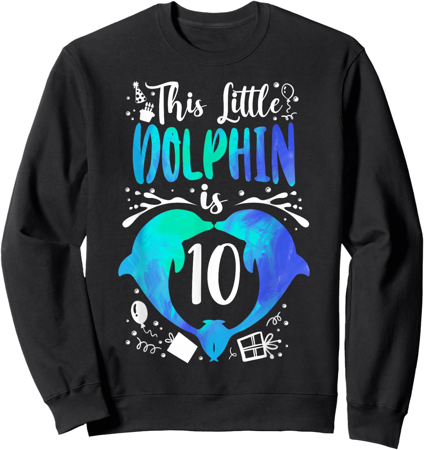 Dolphin 10th Birthday This Little Dolphin Is 10 Sweatshirt - Sweatshirt | Black