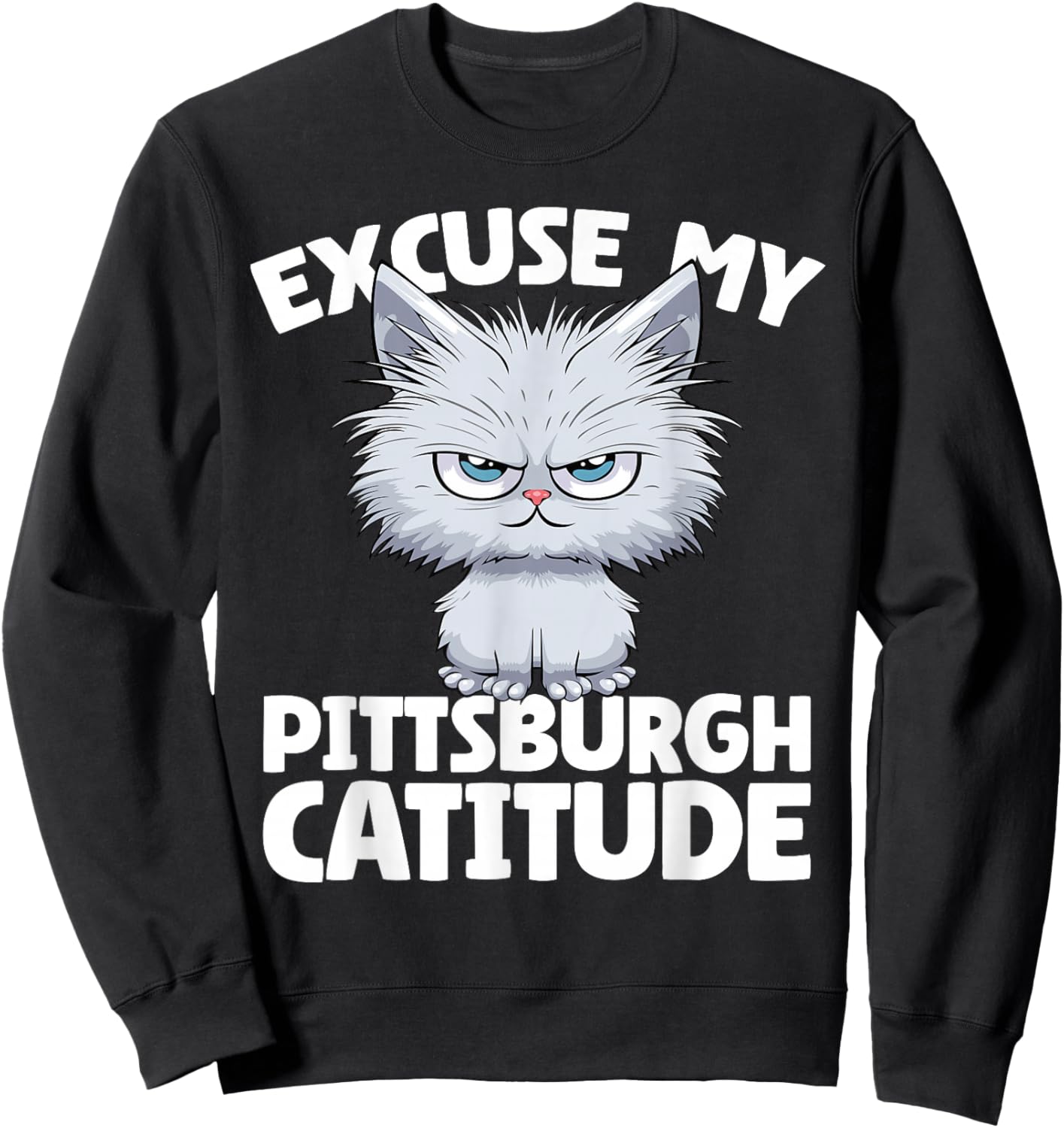 Excuse My Pittsburgh Catitude Pittsburgh Cat Attitude Women Sweatshirt - Sweatshirt | Black