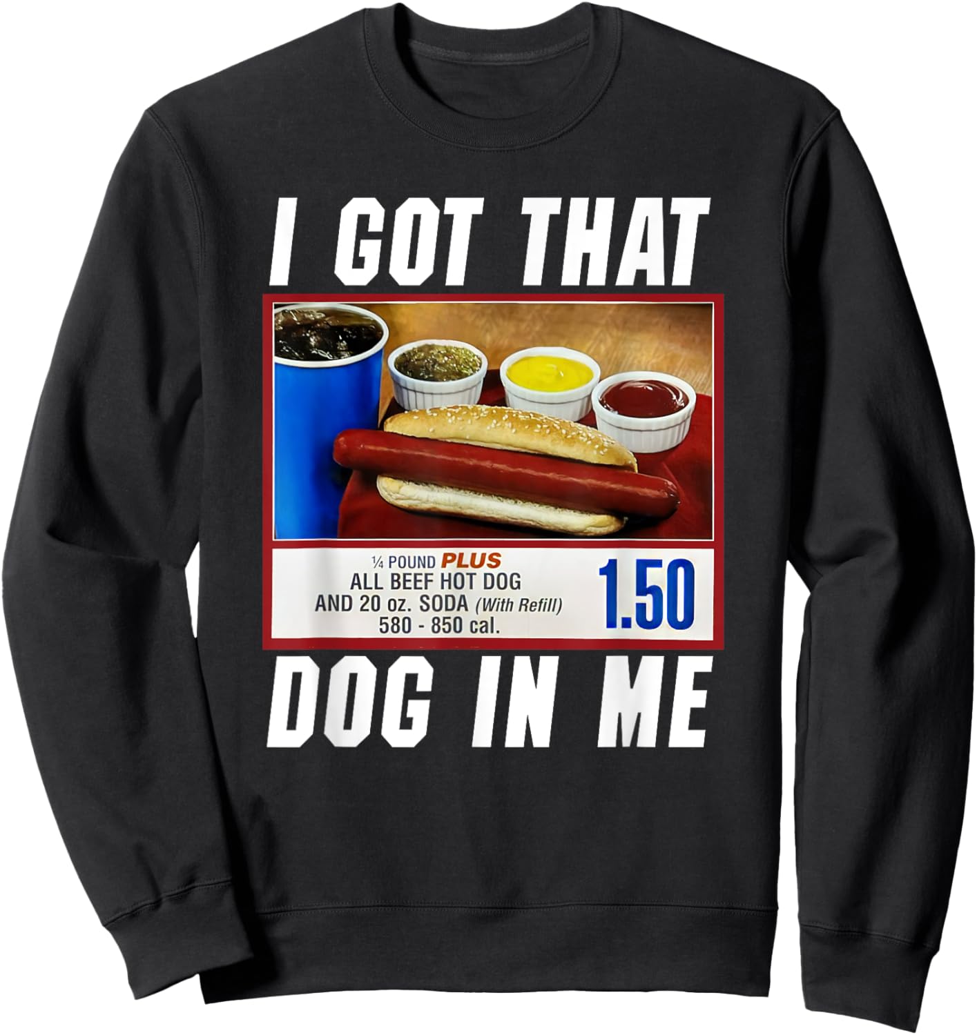 I Got That Dog In Me - Hot Dog Women Girls Kids Sweatshirt - Sweatshirt | Black
