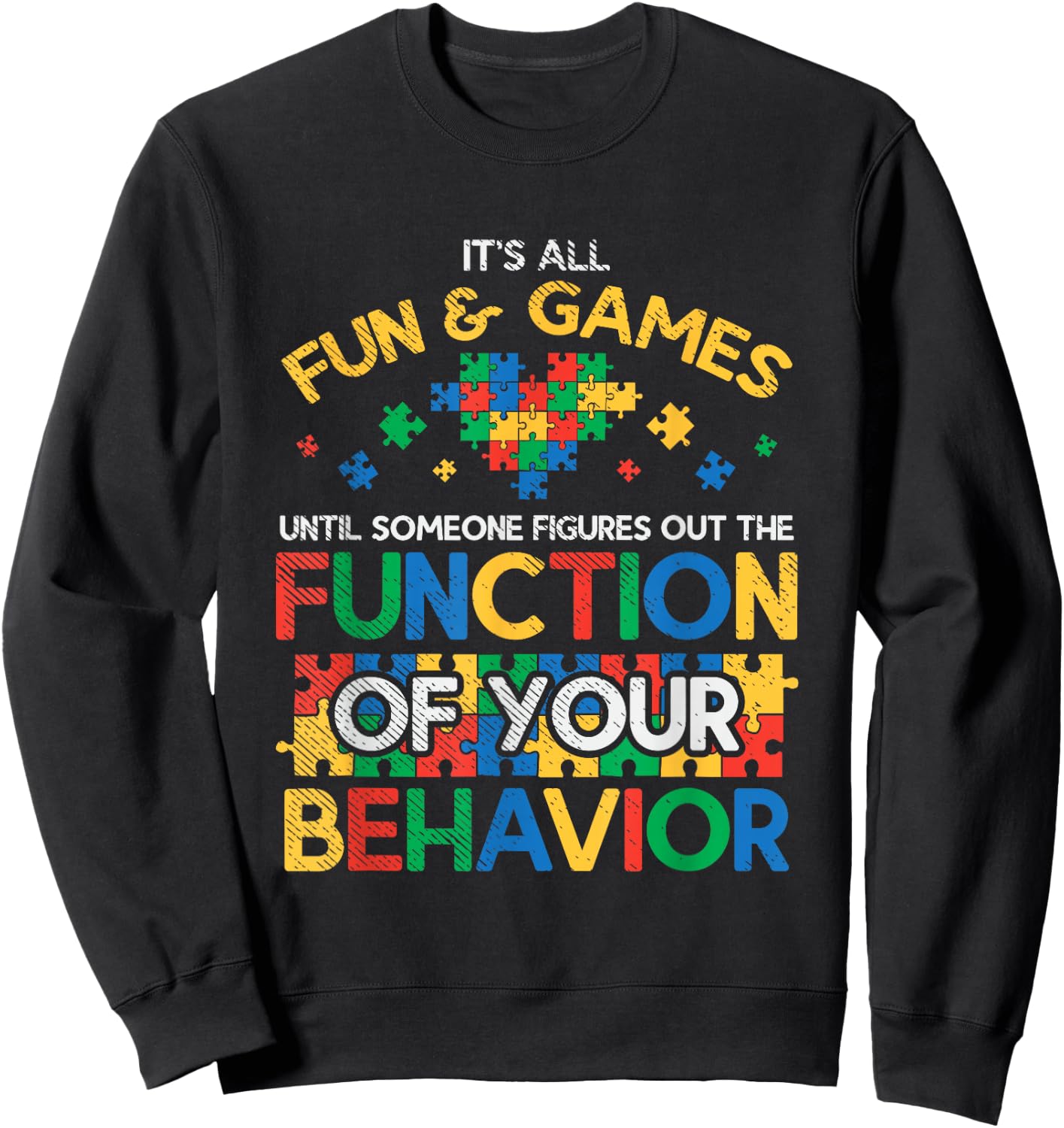 Function Of Behavior Autism Behaviorism Behavior Analyst Sweatshirt - Sweatshirt | Black
