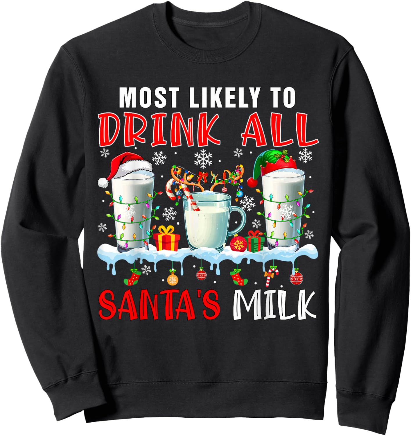 Most Like To Drink All Santa's Milk Xmas Naughty Santa Elf Sweatshirt - Sweatshirt | Black
