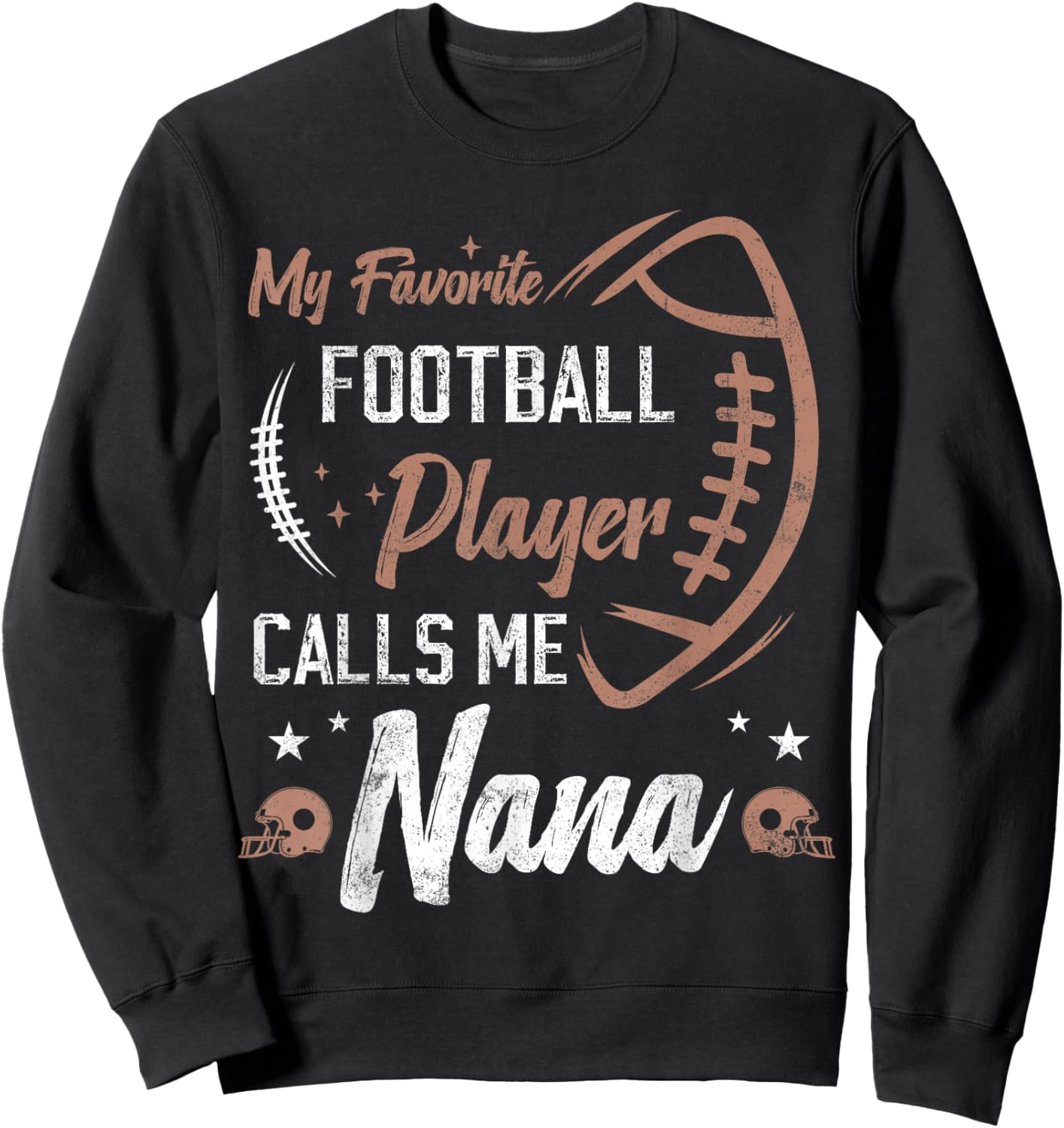 My Favorite Football Player Calls Me Nana funny grandma Sweatshirt - Sweatshirt | Black