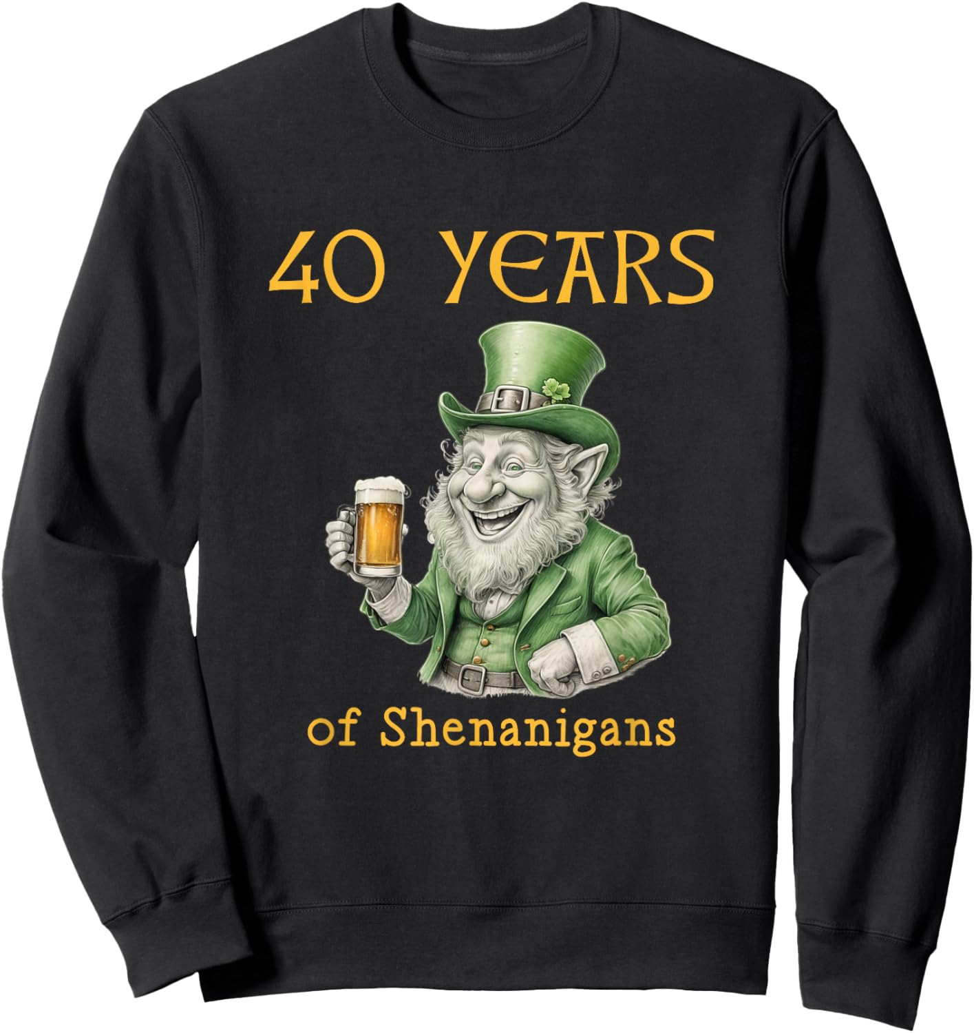 40th Birthday St. Patrick's Day Irish Sweatshirt - Sweatshirt | Black