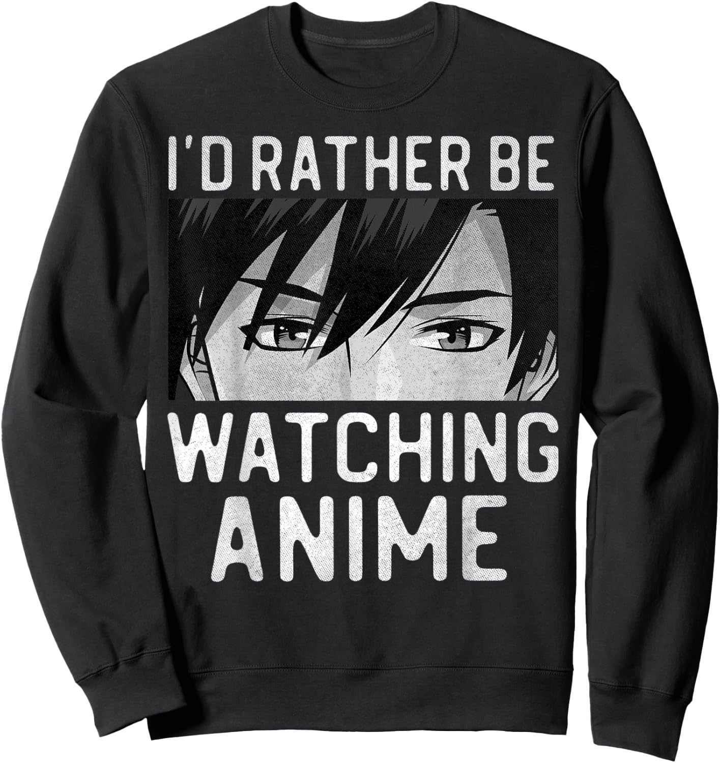 I'd Rather Be Watching Anime Manga Lover Gifts Kawaii Otaku Sweatshirt - Sweatshirt | Black