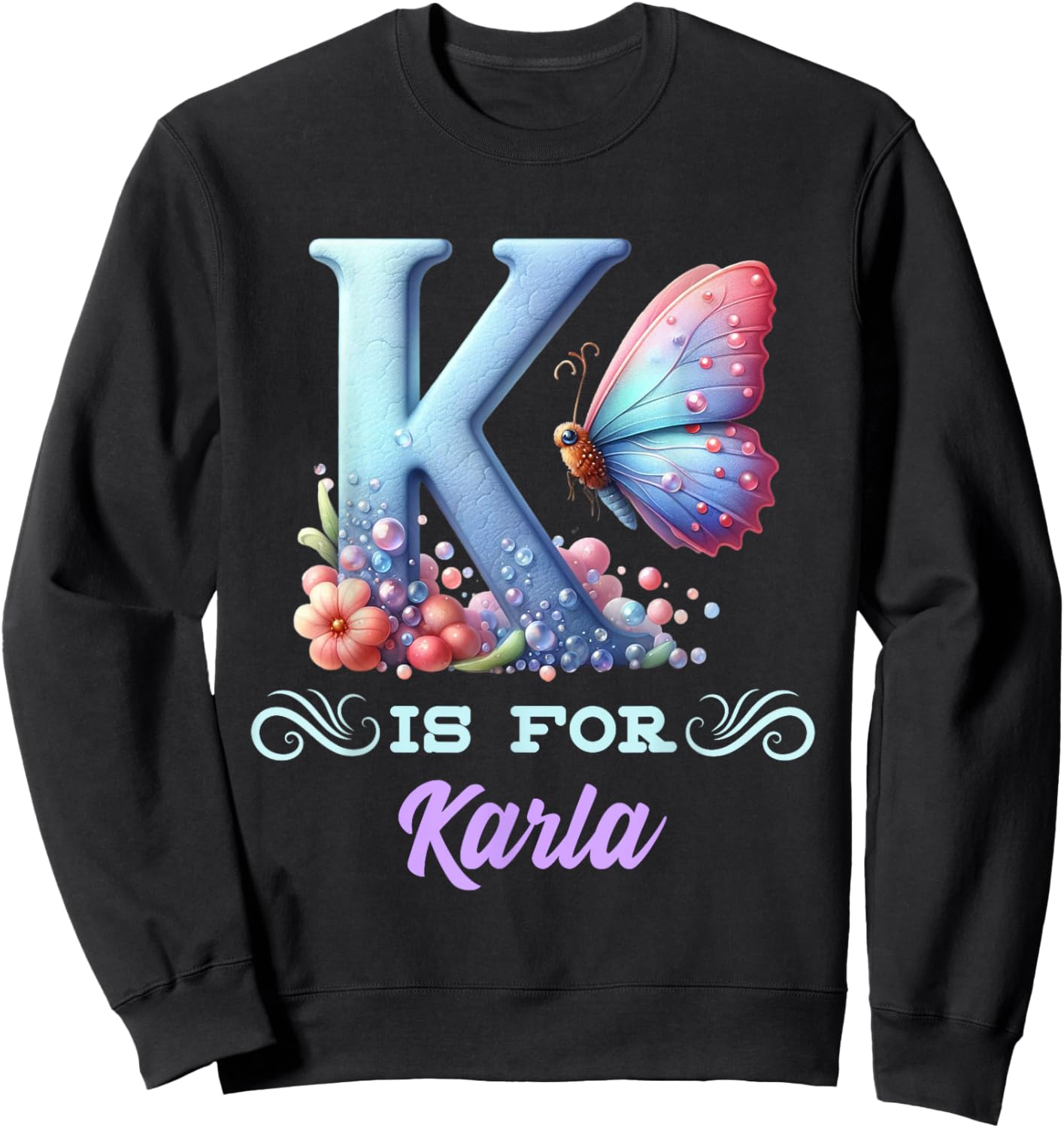 K Is For Karla Girly Butterfly And Flower Initial Name Sweatshirt - Sweatshirt | Black