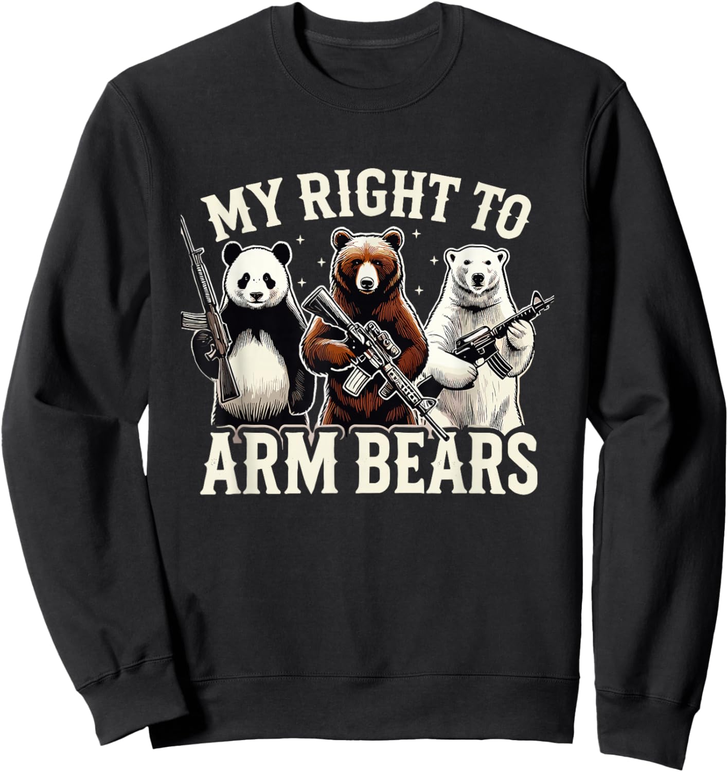 Support Right to Keep and Arm Bears Humorous Wildlife Rights Sweatshirt - Sweatshirt | Black
