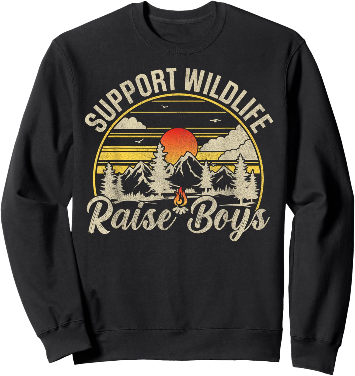 Support Wildlife Raise Boys Funny Women Mom Nature Lover Sweatshirt - Sweatshirt | Black