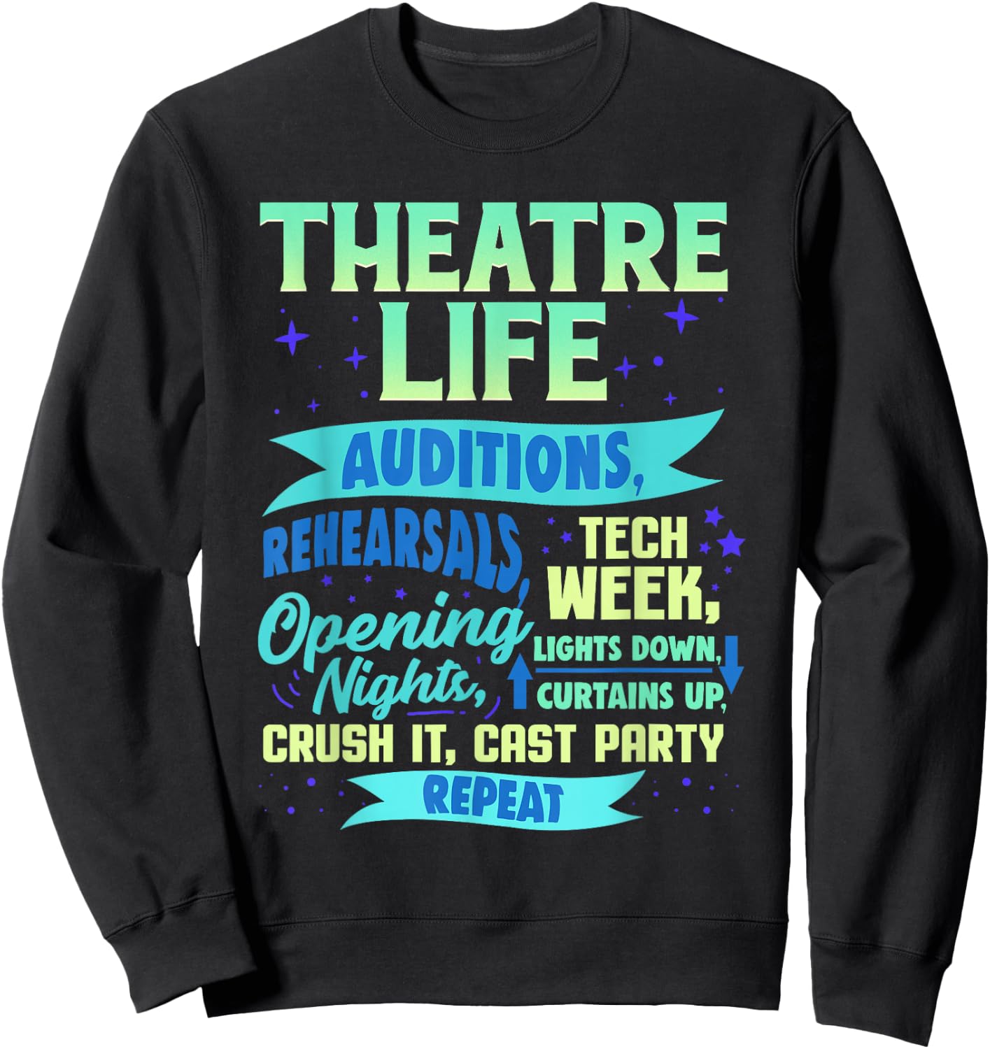 Theatre Nerd Actor Gift Funny Musical Theater Thespian Sweatshirt - Sweatshirt | Black