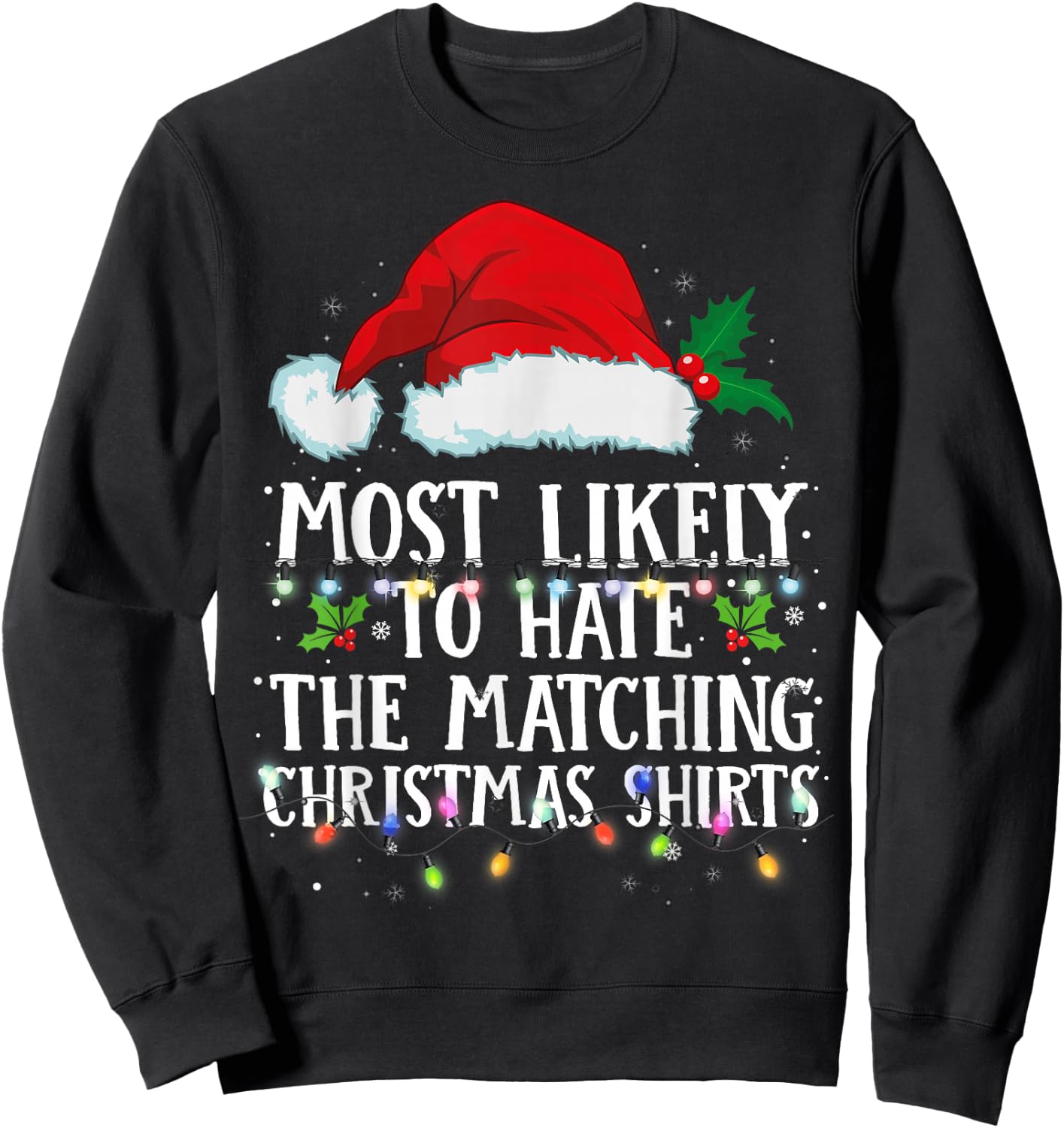 Matching Christmas PJS Most Likely To Hate The Sweatshirt - Sweatshirt | Black