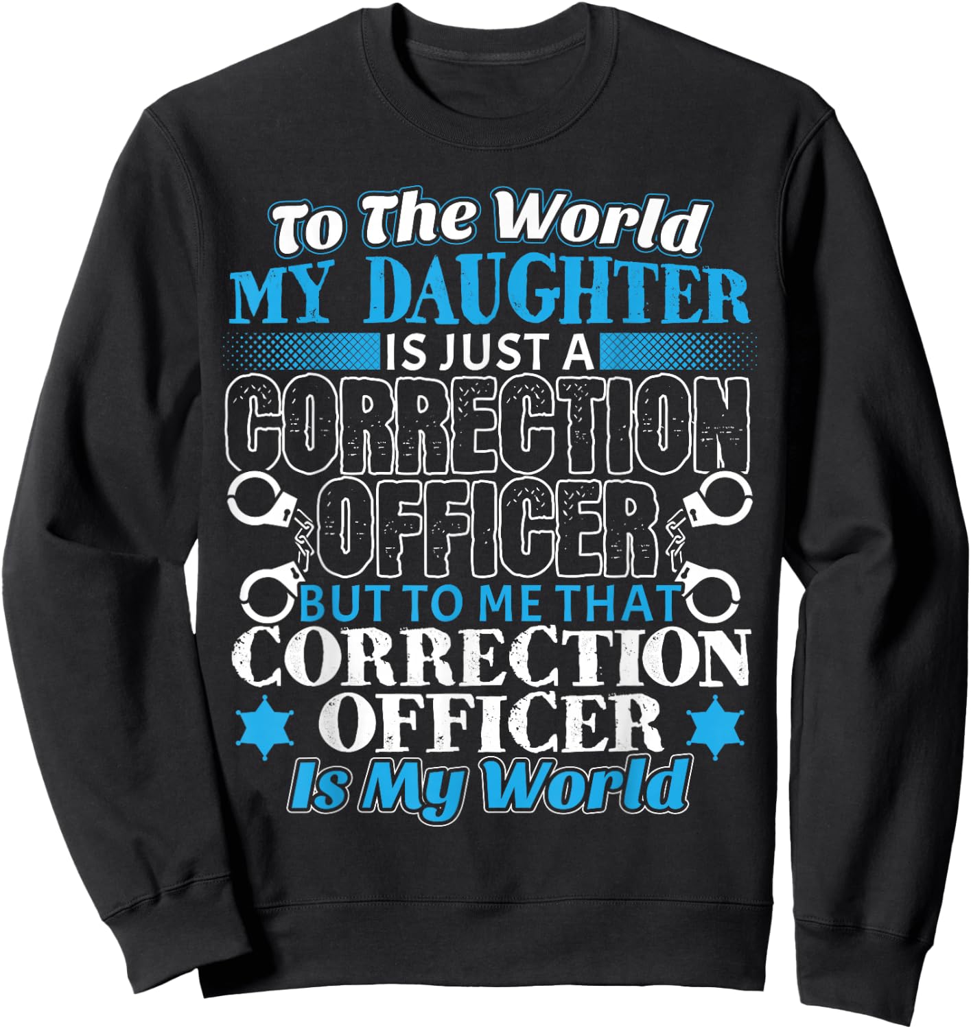Proud My Daughter Is A Correction Officer Law Enforcement Sweatshirt - Sweatshirt | Black