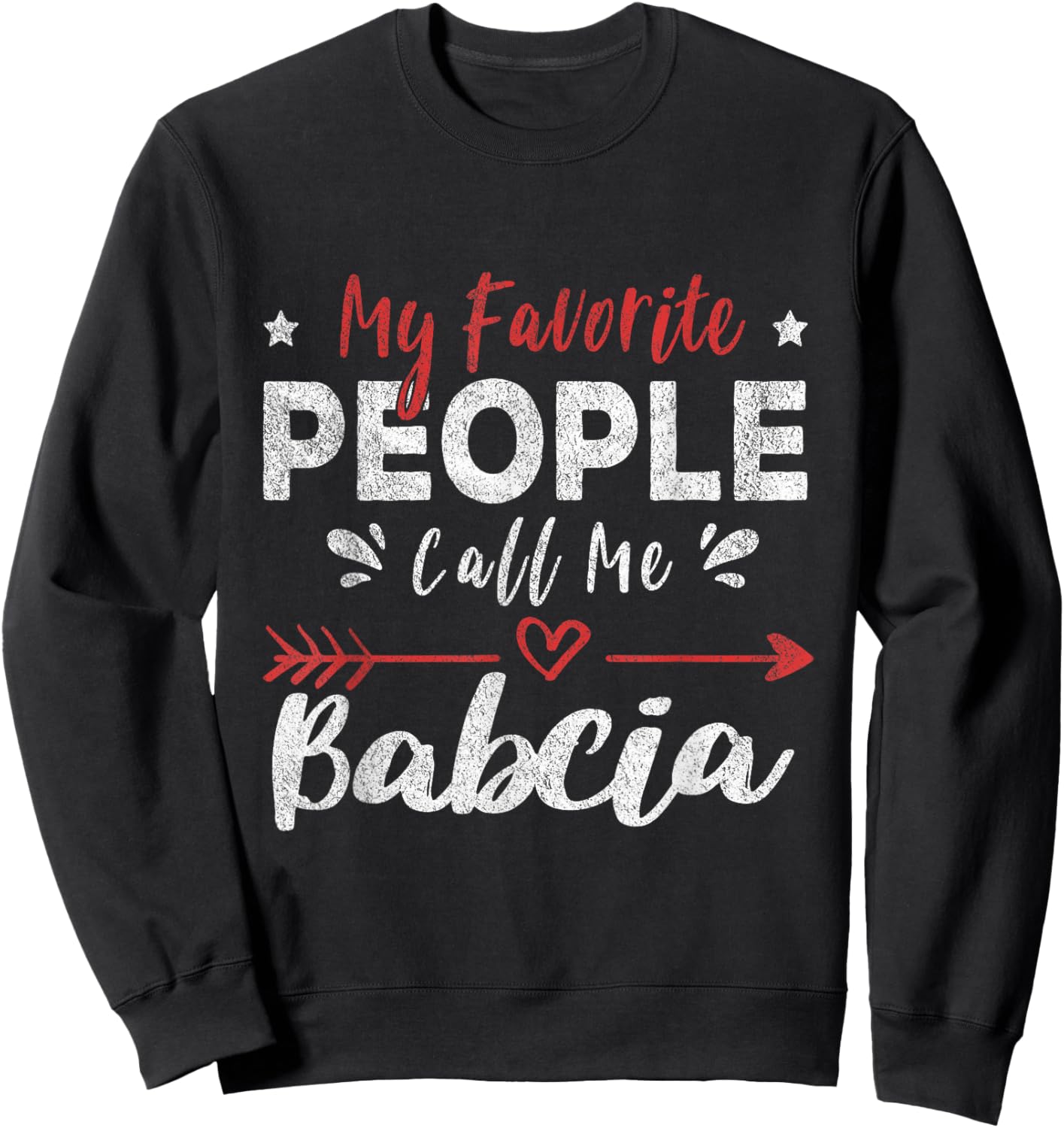My Favorite People Call Me Babcia Polish Grandma Sweatshirt - Sweatshirt | Black