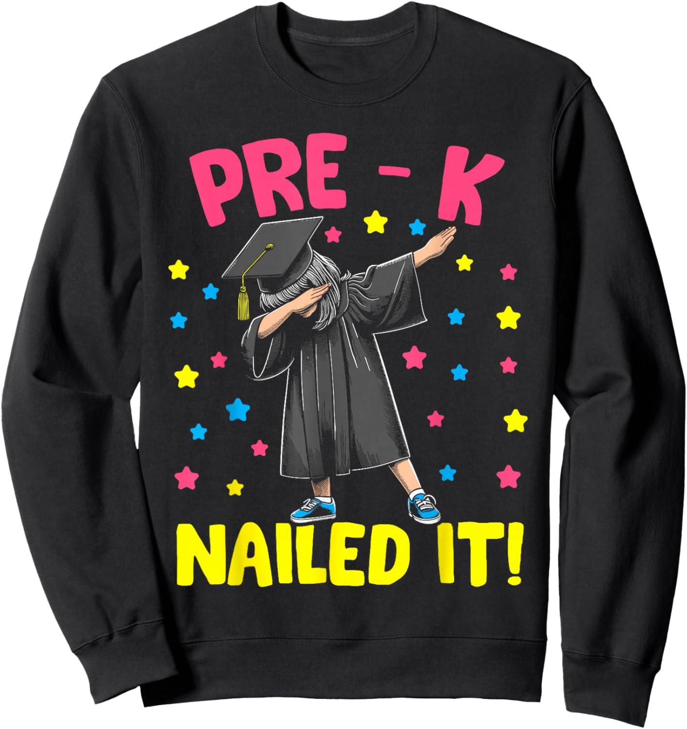 Prek Nailed It shirt Pre k graduation dabbing girl kids Sweatshirt - Sweatshirt | Black
