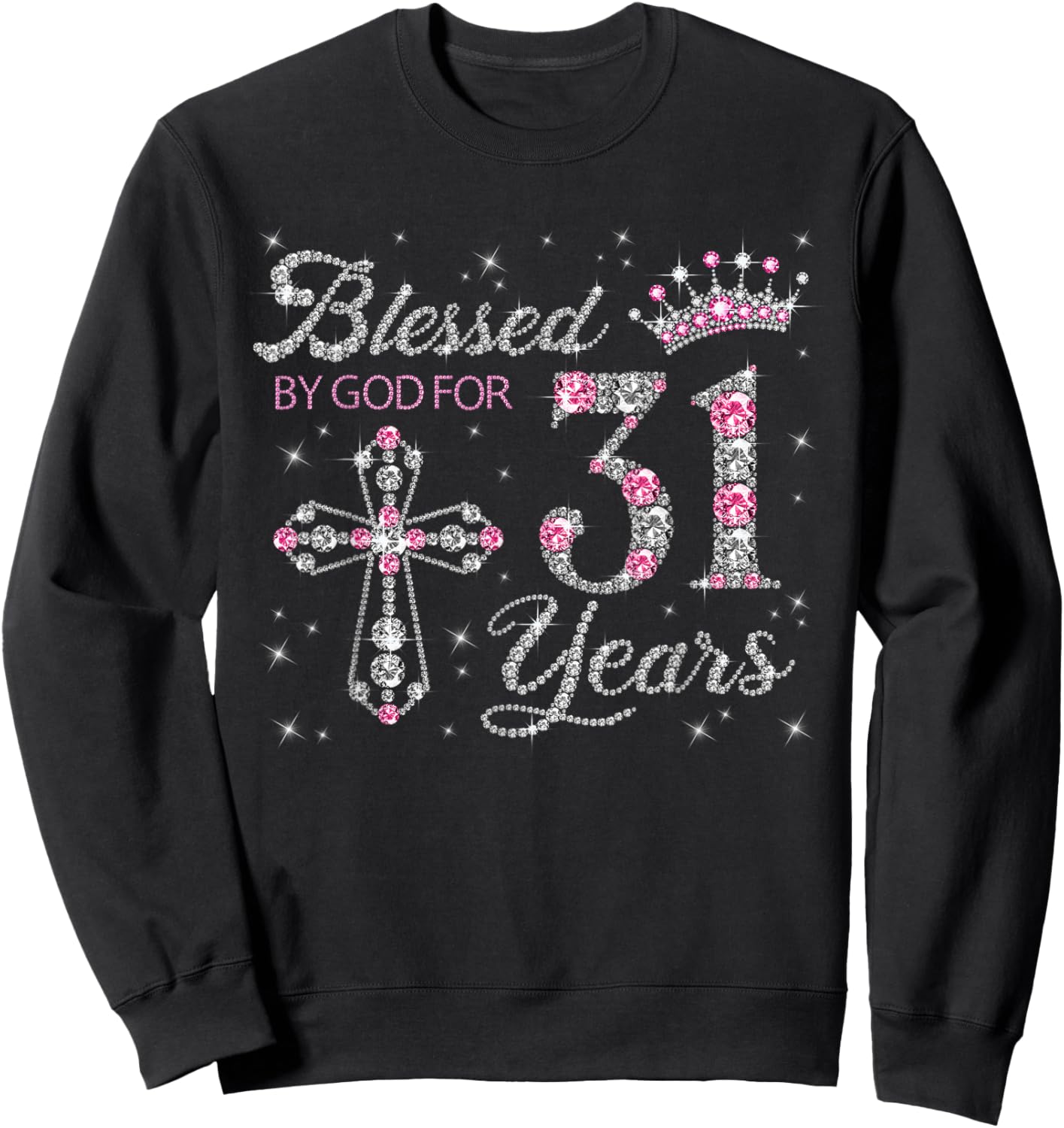 Blessed by God For 31 Years Old 31st Birthday Gift Sweatshirt - Sweatshirt | Black