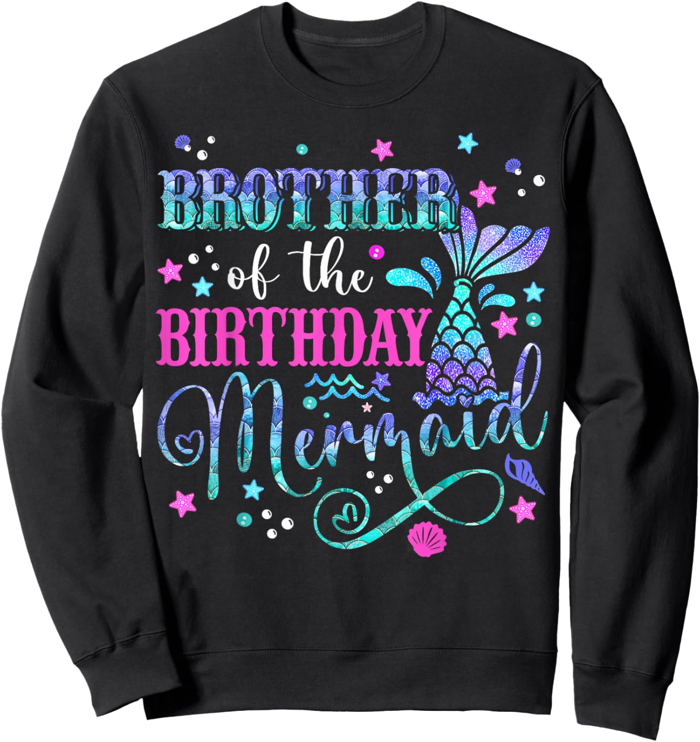 Brother Of The Birthday Mermaid Girl Bday Party Squad Family Sweatshirt - Sweatshirt | Black