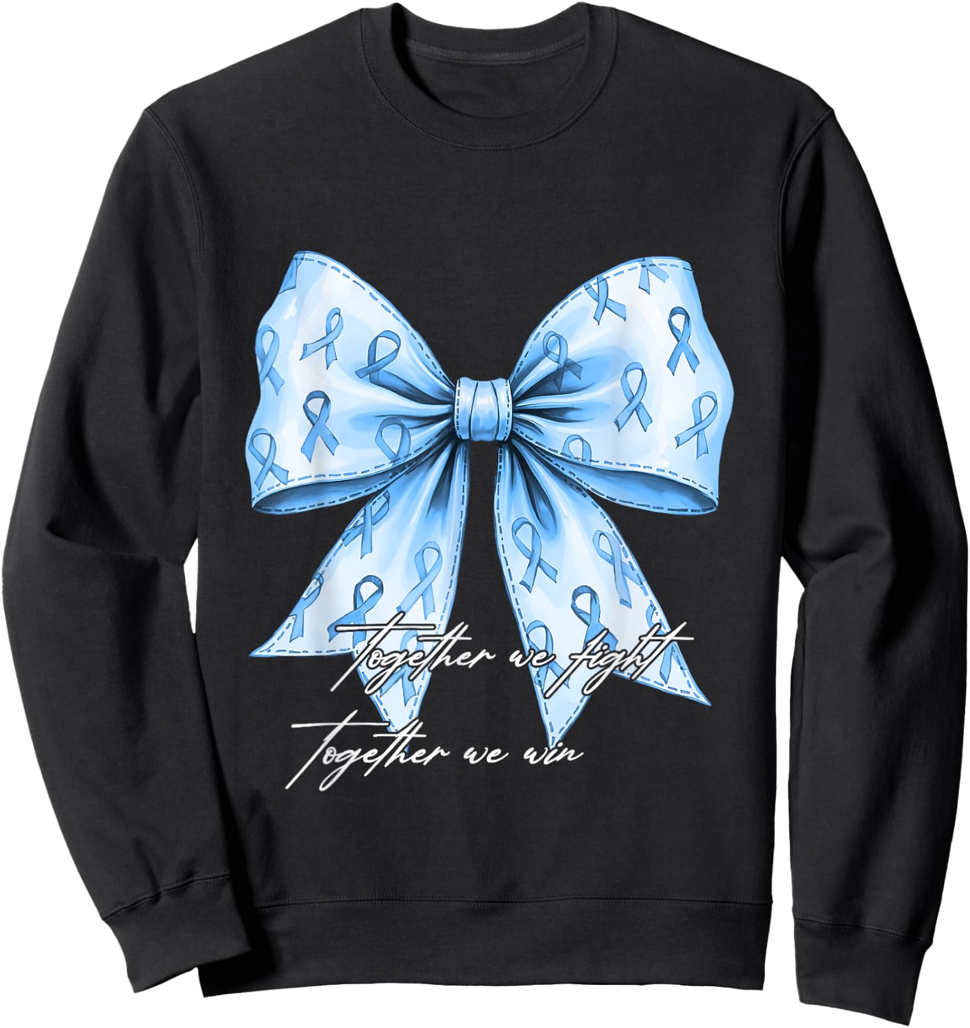 Prostate Cancer Awareness Together We Fight Blue Bow Ribbon Sweatshirt - Sweatshirt | Black