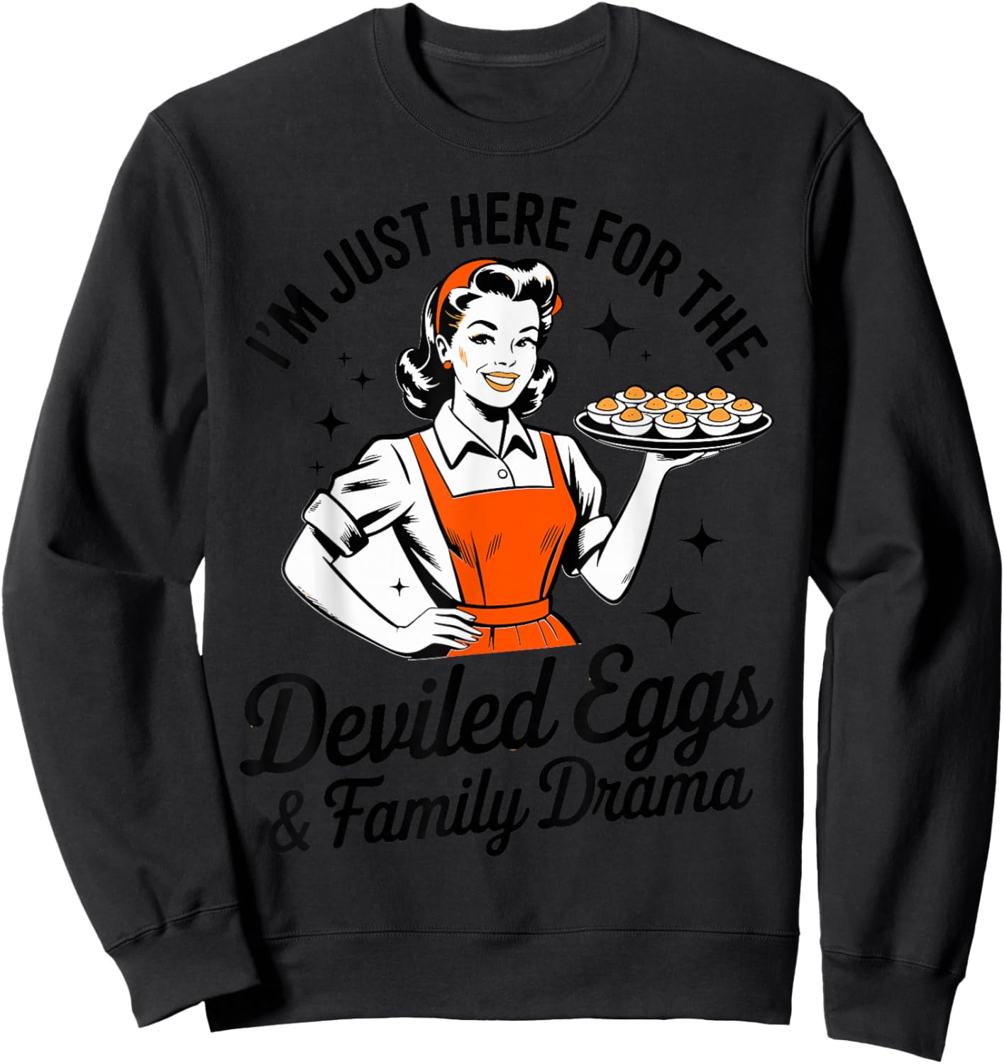 I'm Just Here for The Deviled Eggs Family Drama Deviled Egg Sweatshirt - Sweatshirt | Black