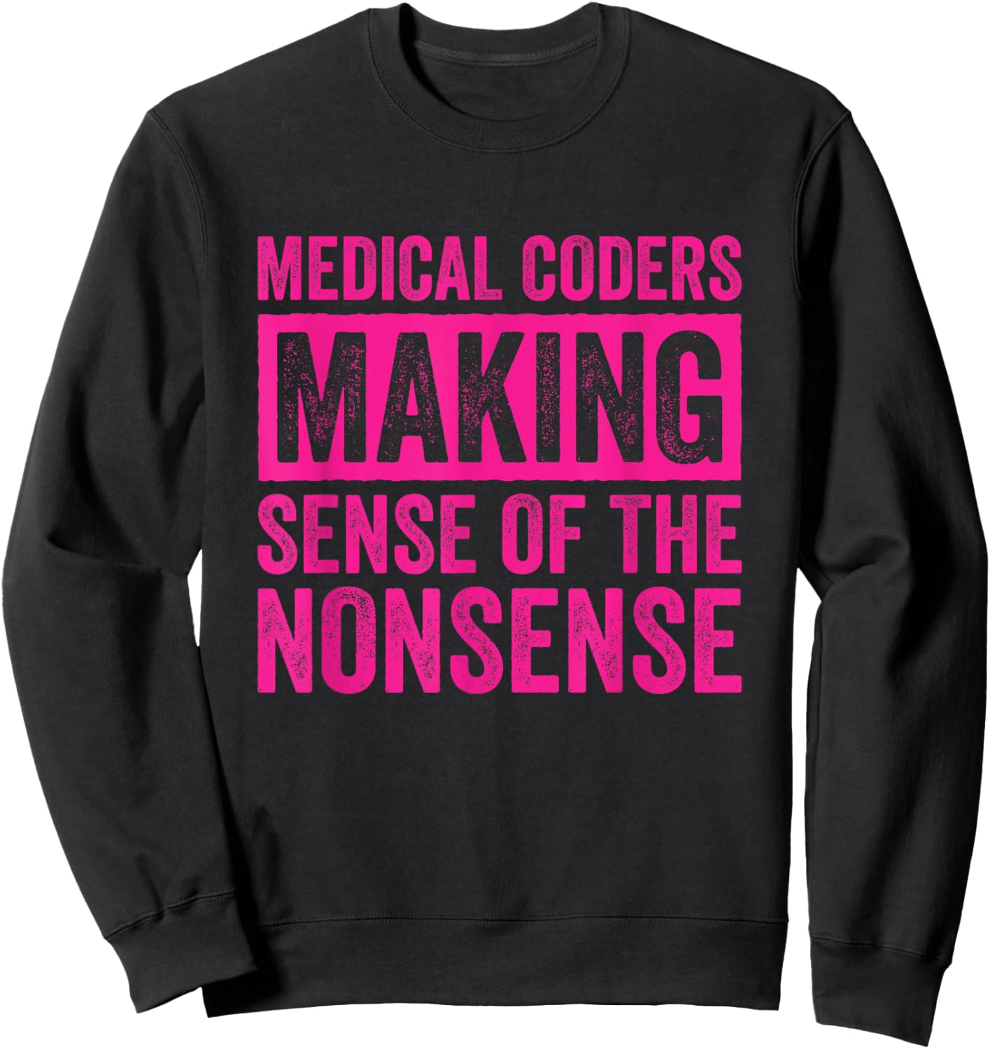 Medical Coder Medical Billing and Coding Sweatshirt - Sweatshirt | Black
