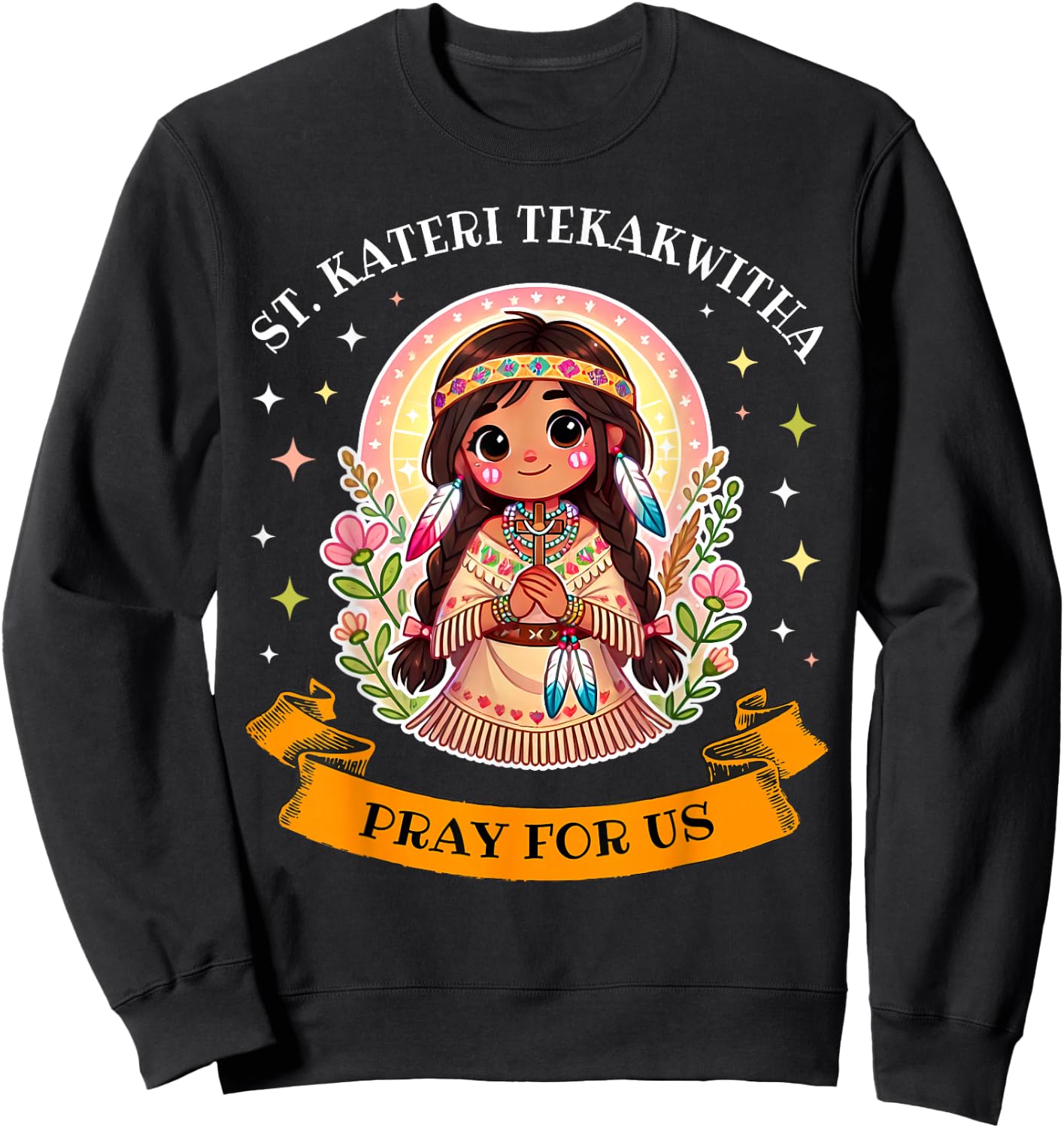 St. Kateri Tekakwitha Catholic Saint Pray for Us for Kids Sweatshirt - Sweatshirt | Black