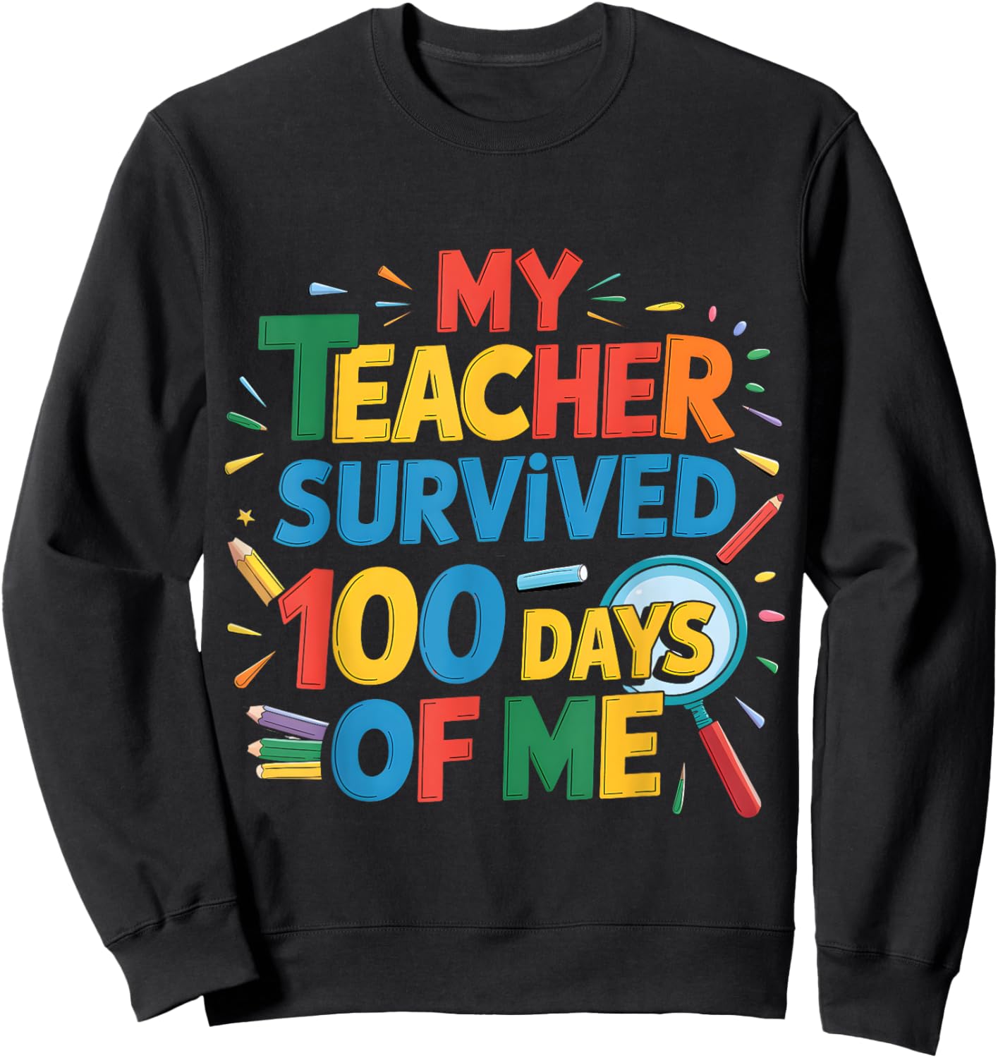 Funny School Day My Teacher Survived 100 Days of Me Boys Day Sweatshirt - Sweatshirt | Black