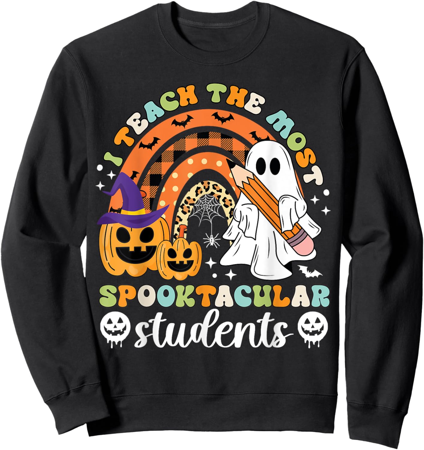I Teach The Most Spooktacular Students Halloween Teacher Sweatshirt - Sweatshirt | Black