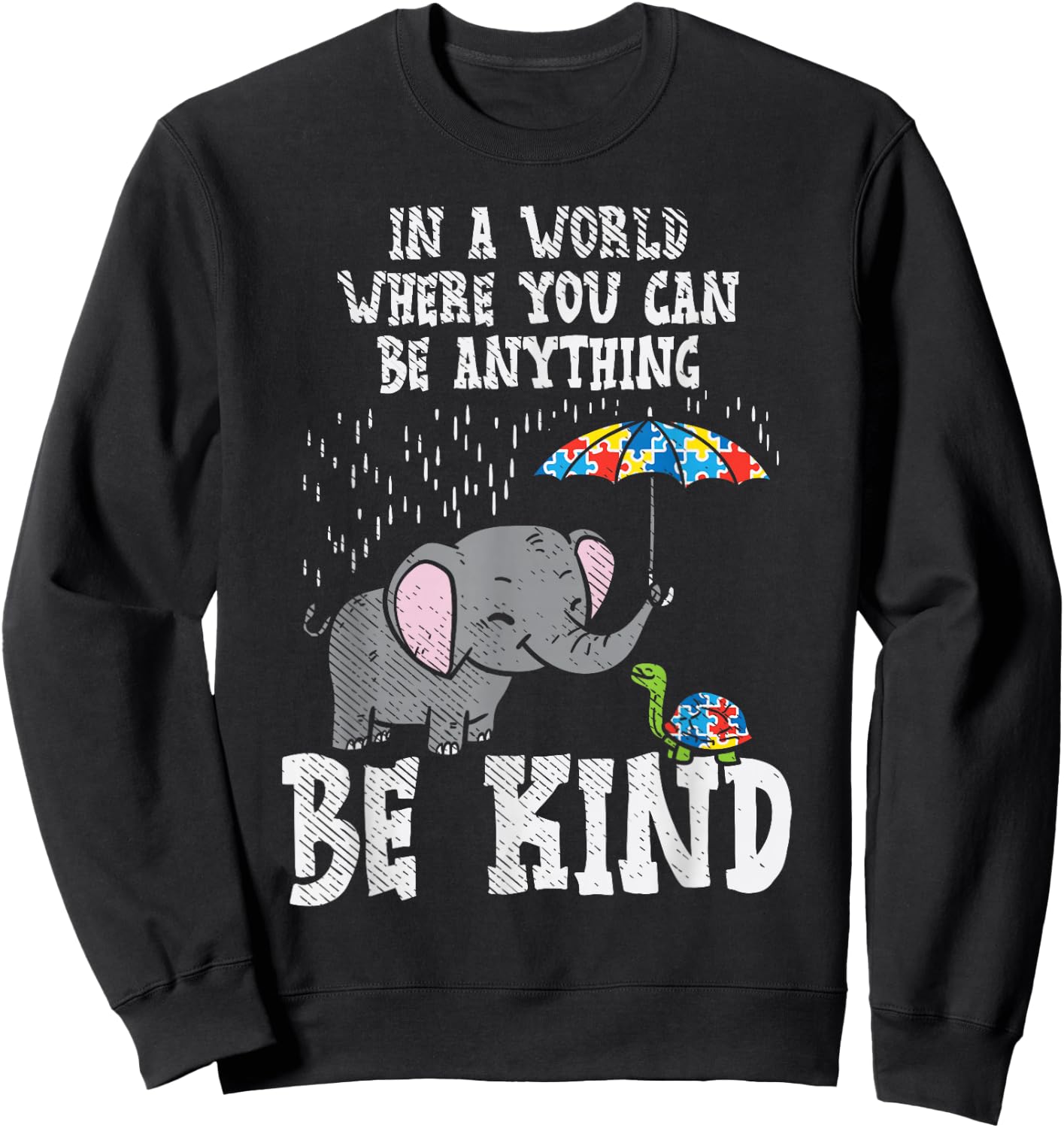 In A World Be Kind Cute Elephant Turtle Umbrella Autism Gift Sweatshirt - Sweatshirt | Black