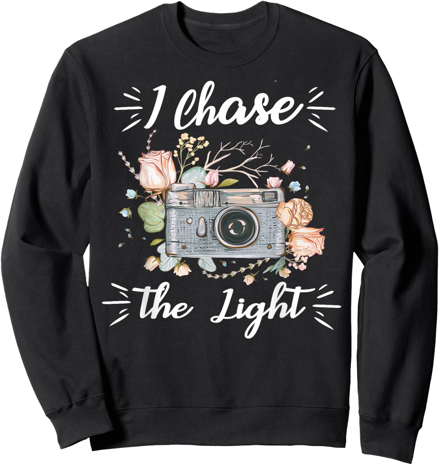 Cool Camera Photographer Gifts I Chase The Light Photography Sweatshirt - Sweatshirt | Black