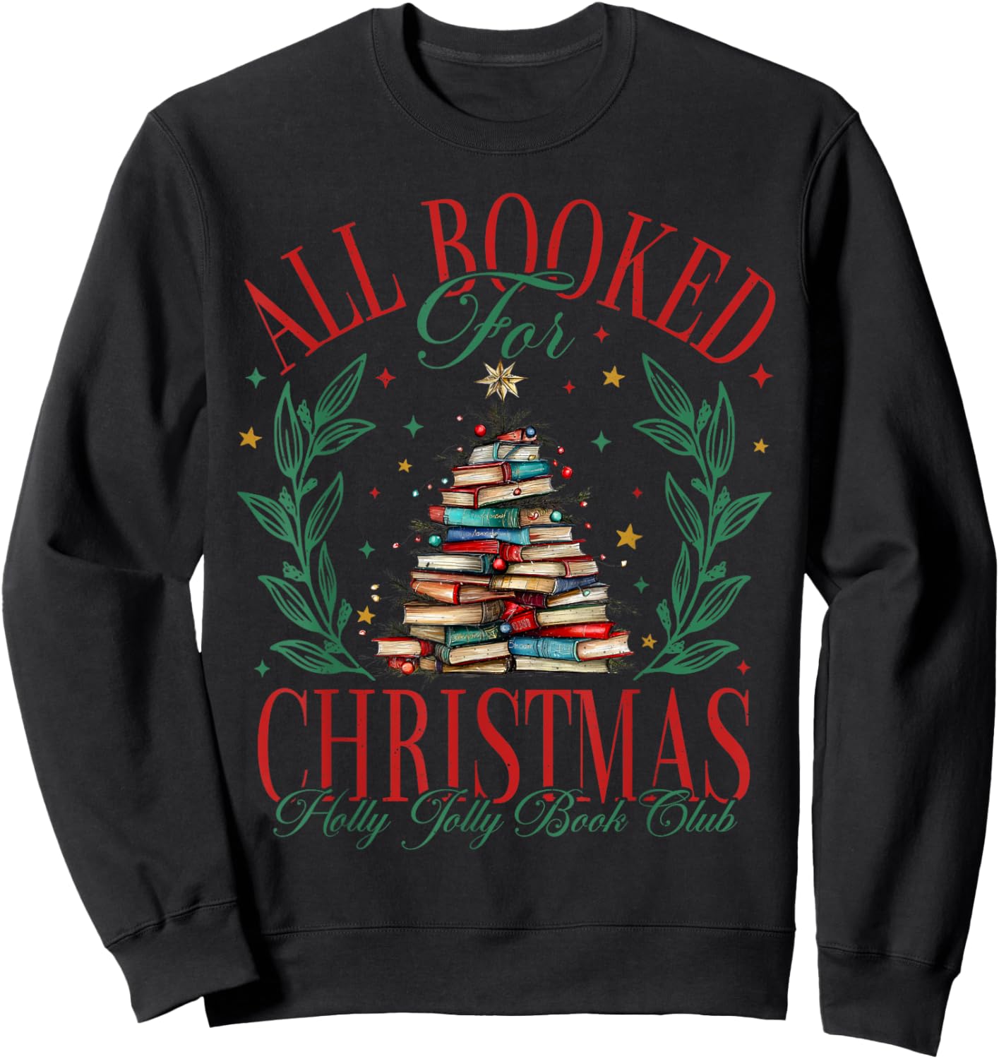 All Booked For Christmas Book Christmas Tree Lights Bookish Sweatshirt - Sweatshirt | Black