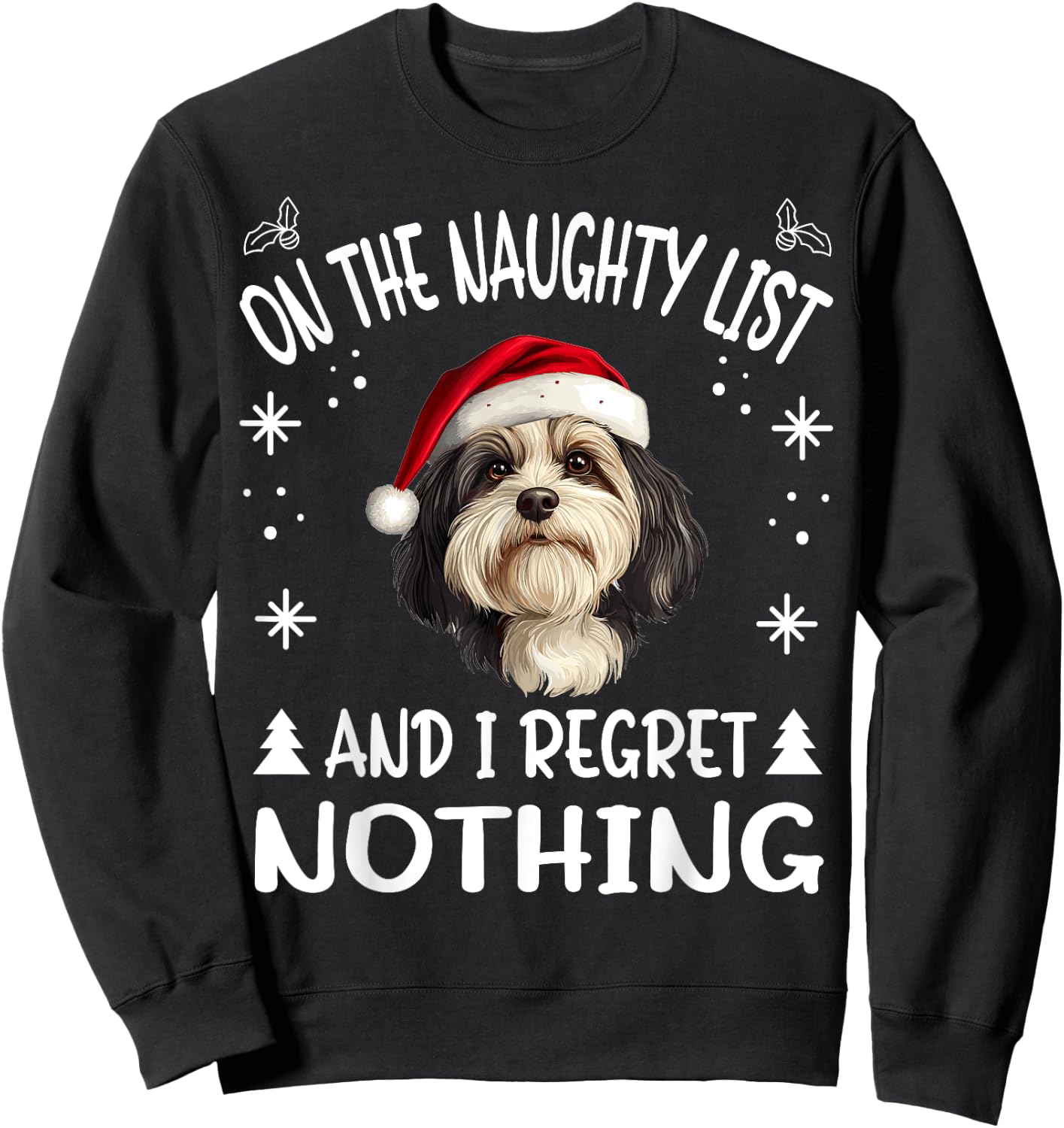 Cute Havanese dog Dog Christmas On The Naughty List and I Sweatshirt - Sweatshirt | Black