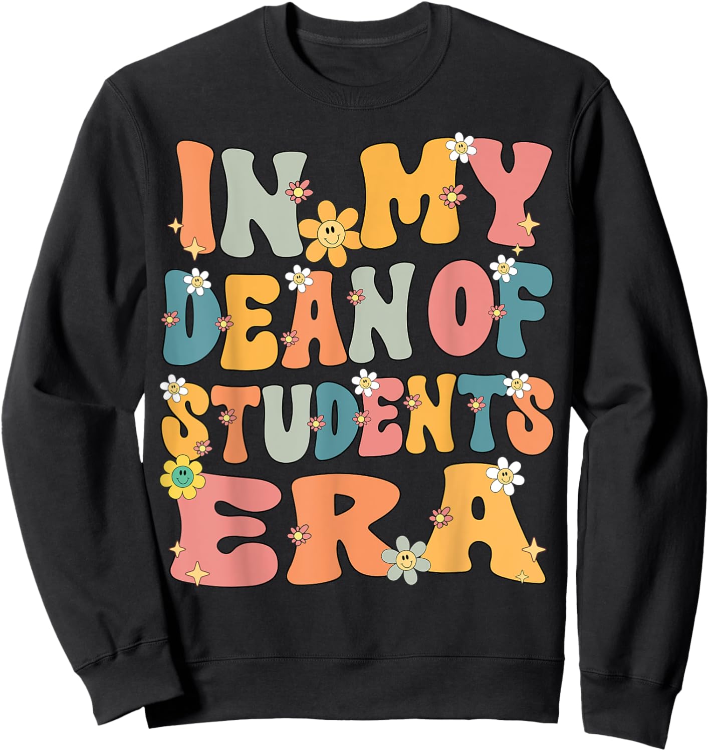 In My Dean of Students Era Retro Groovy Dean of Students Sweatshirt - Sweatshirt | Black