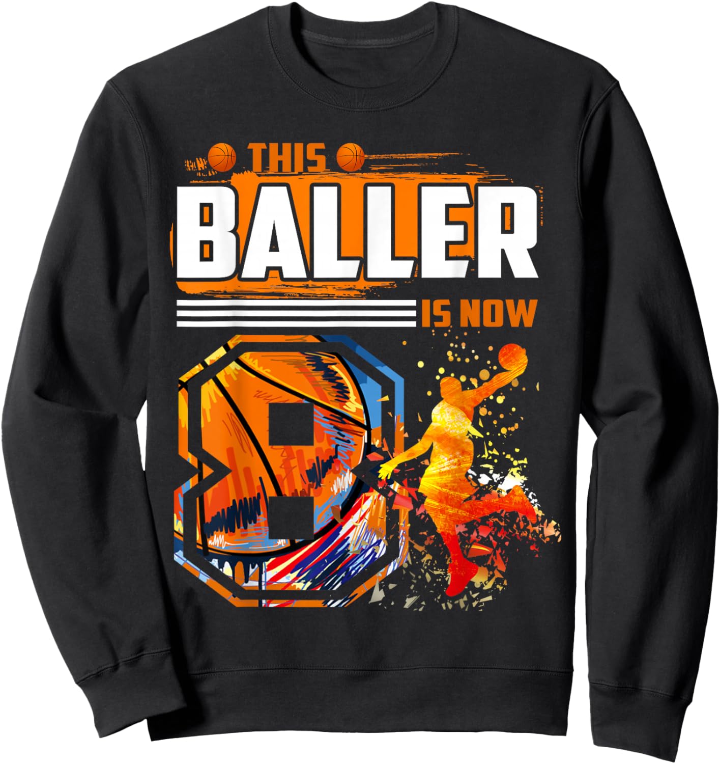 This Baller Is Now 8 Cool Basketball 8th birthday 8 yrs Old Sweatshirt - Sweatshirt | Black
