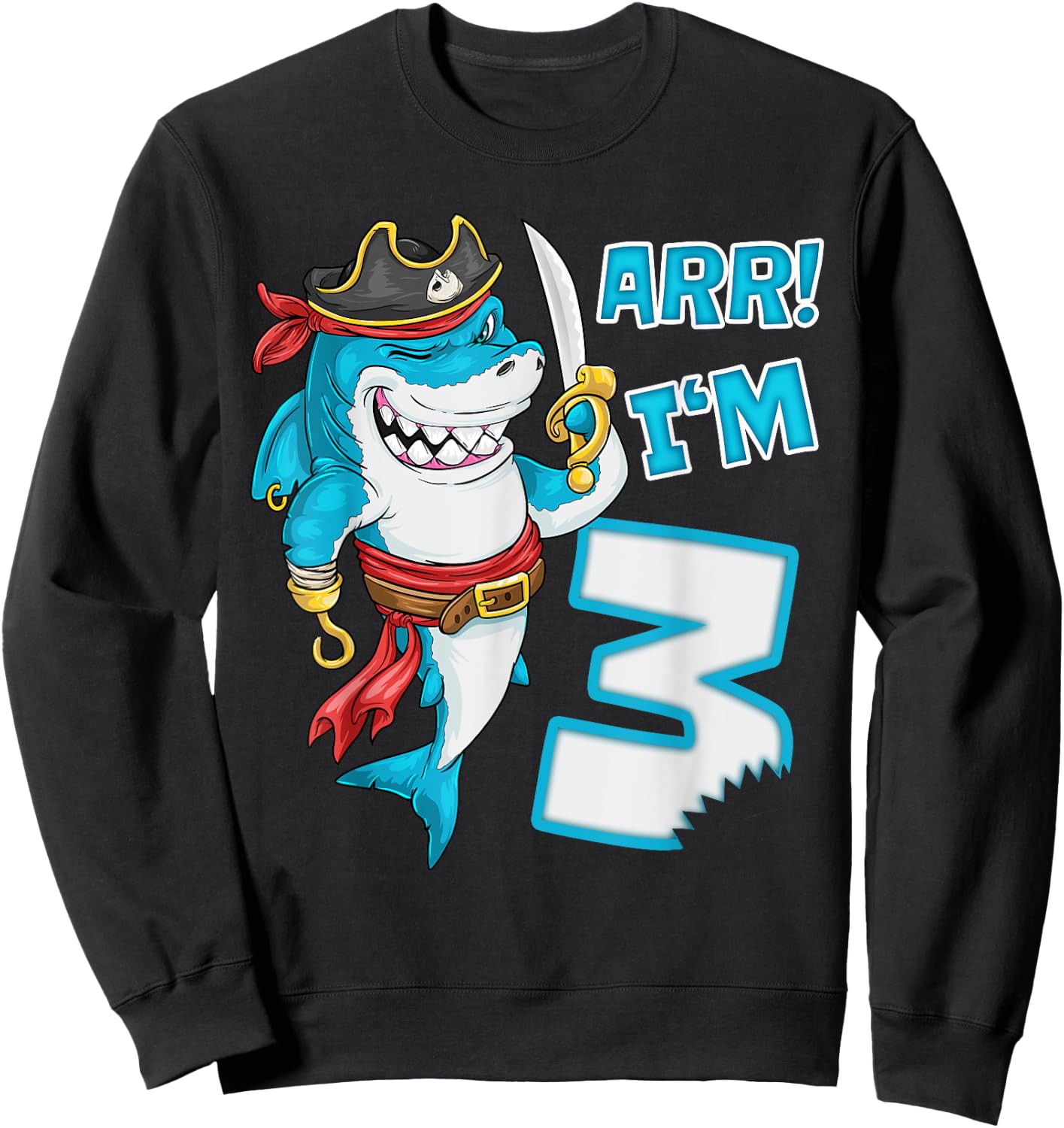 I'm 3 years Bday Shark pirate 3rd Birthday boy pirate Party Sweatshirt - Sweatshirt | Black