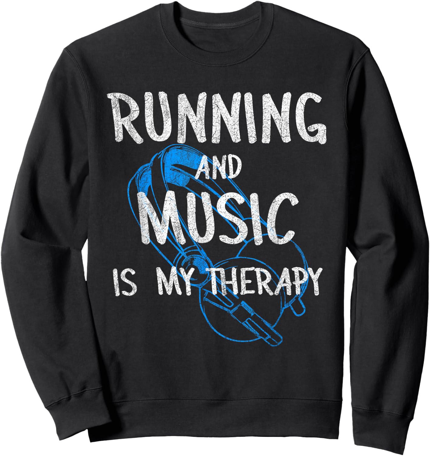 Running And Music Is My Therapy Headphones Design For Runner Sweatshirt - Sweatshirt | Black