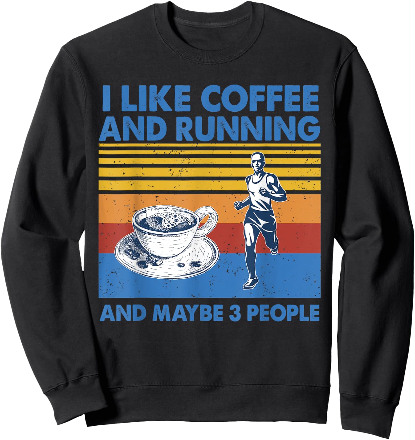I like coffee and running and maybe 3 people Vintage Running Sweatshirt - Sweatshirt | Black