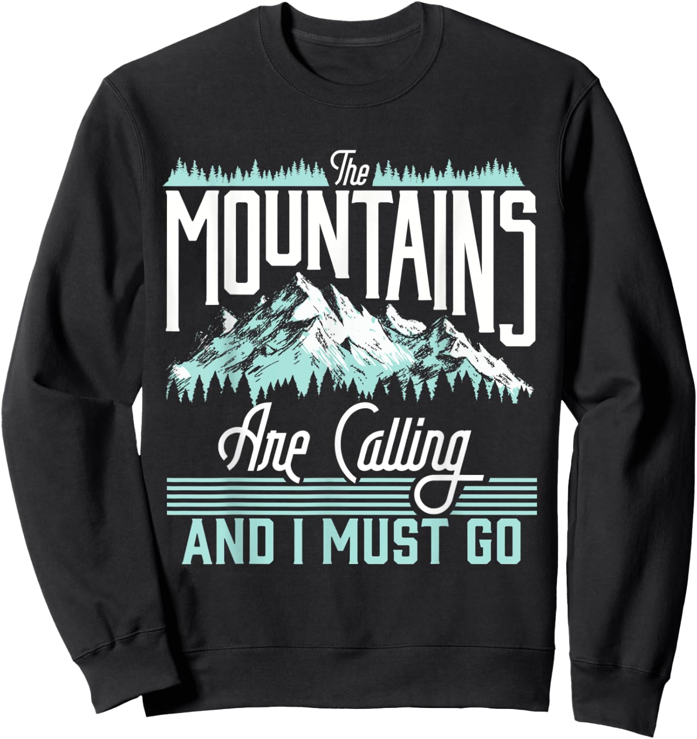 Mountains Are Calling & I Must Go Retro Vintage Graphic Sweatshirt - Sweatshirt | Black