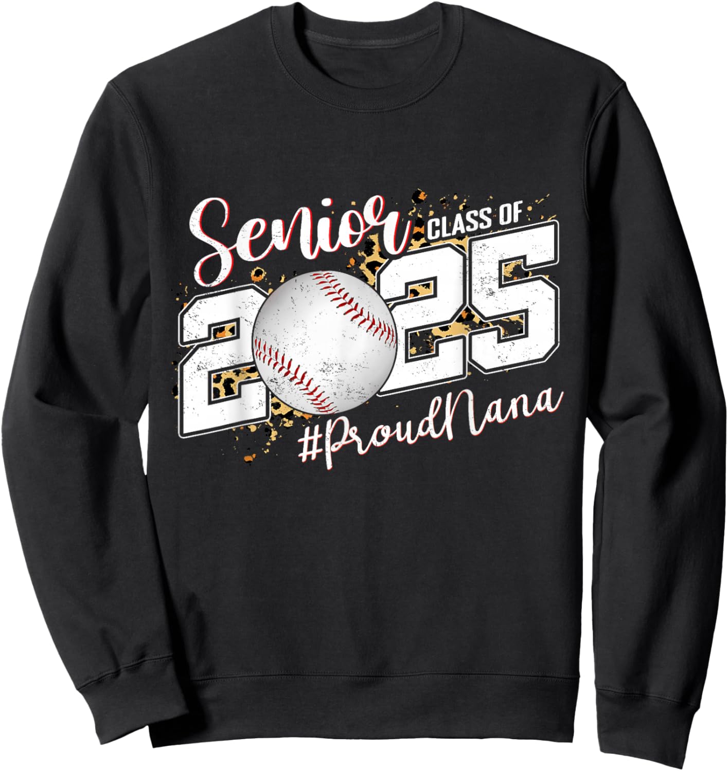 Proud Nana Of A 2025 Senior Baseball Grandma Graduation Sweatshirt - Sweatshirt | Black