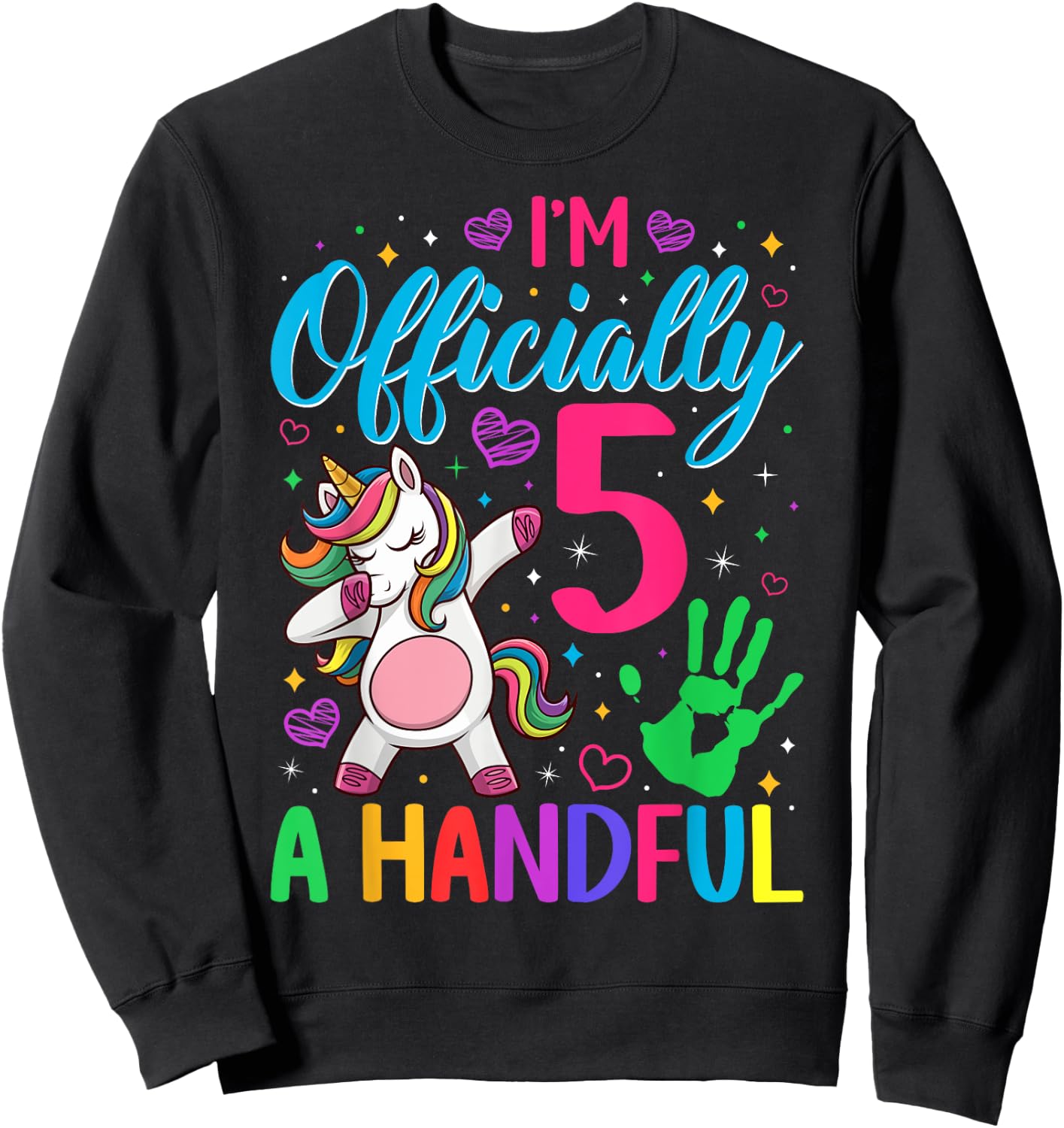 I'm Officially a Handful Birthday 5th Unicorn for girls Sweatshirt - Sweatshirt | Black