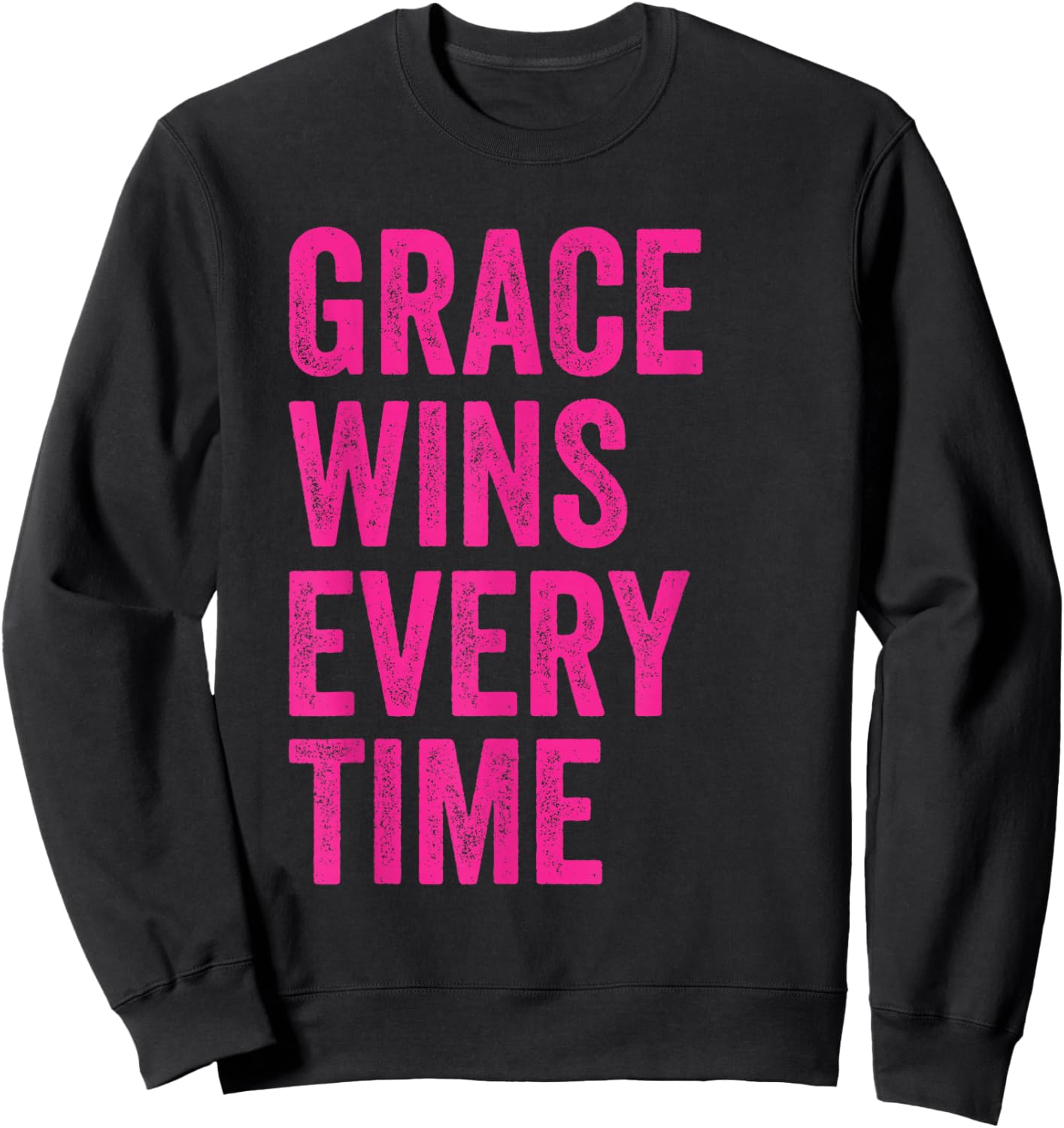 Grace Wins Every Time Sweatshirt - Sweatshirt | Black