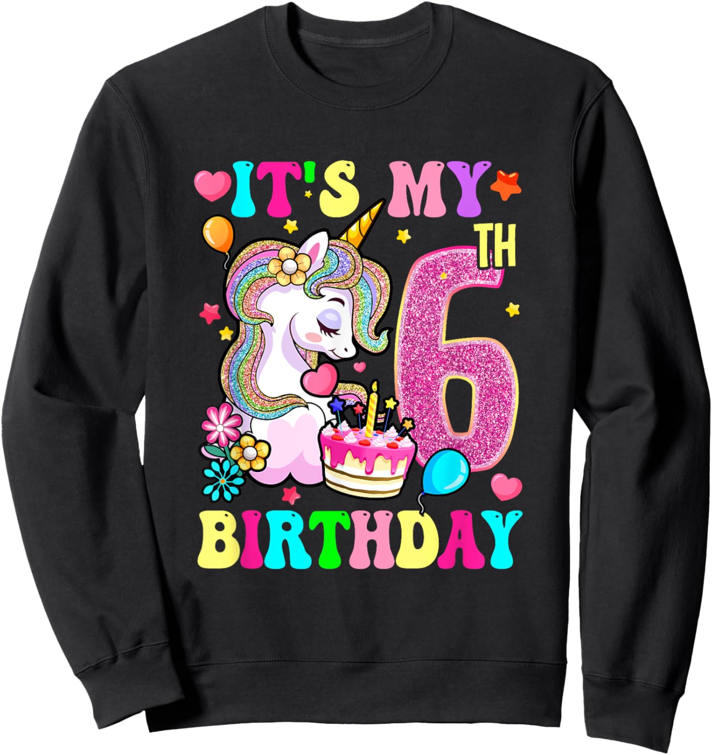It's My 6Th Birthday Unicorn Girls Funny 6 Year Old Sweatshirt - Sweatshirt | Black