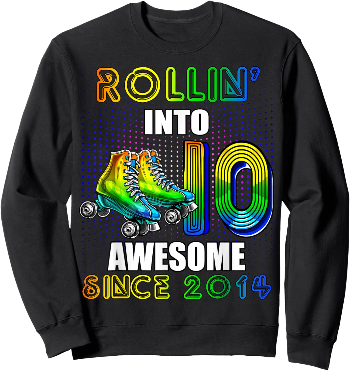 Roller Skating 10th Birthday Boys Rollin 10 Awesome 2014 Sweatshirt - Sweatshirt | Black