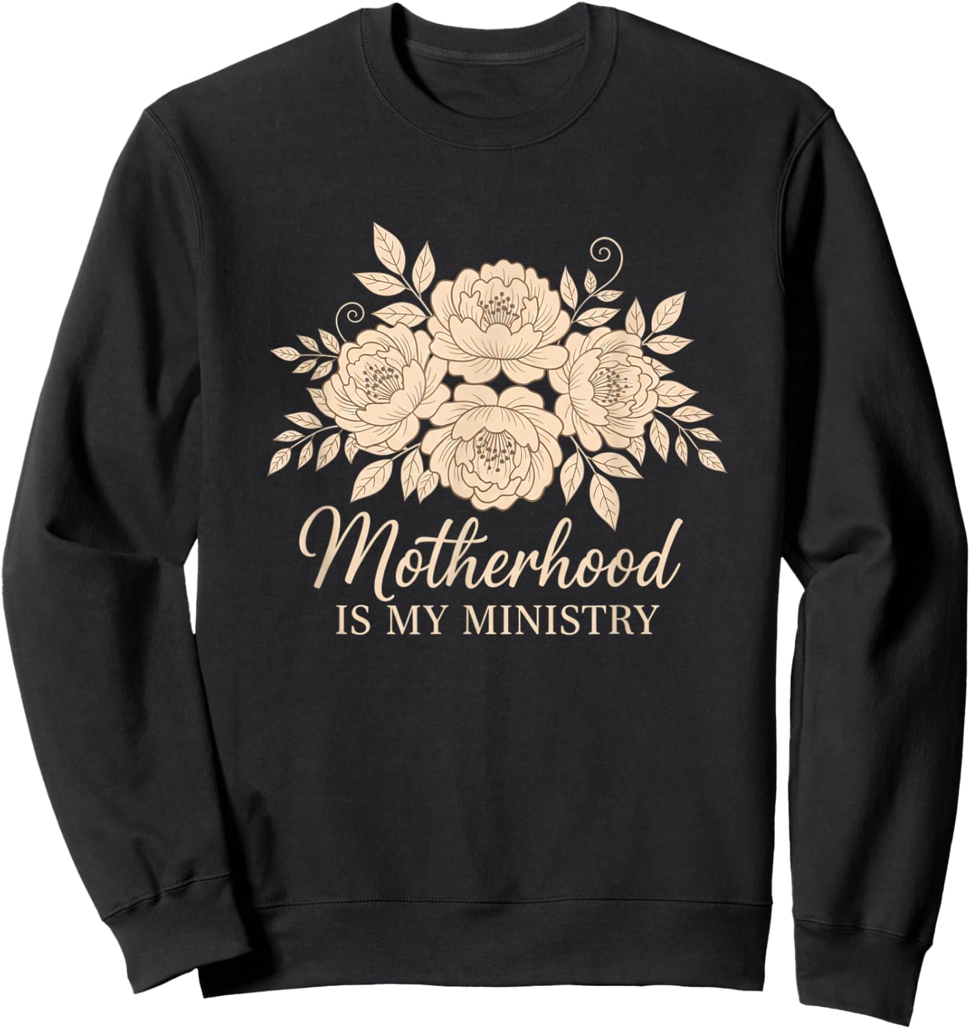 Christian Motherhood - Motherhood is My Ministry Floral (M Sweatshirt - Sweatshirt | Black
