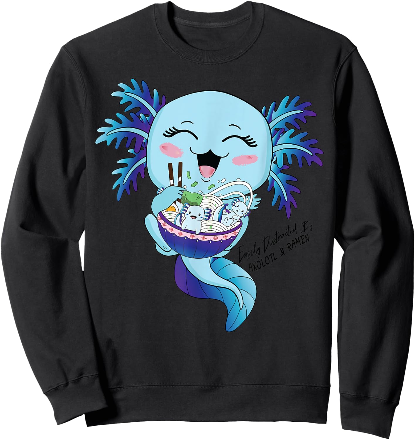 Kawaii Blue Axolotl Eating Ramen Salamander Boys Girls Teens Sweatshirt - Sweatshirt | Black