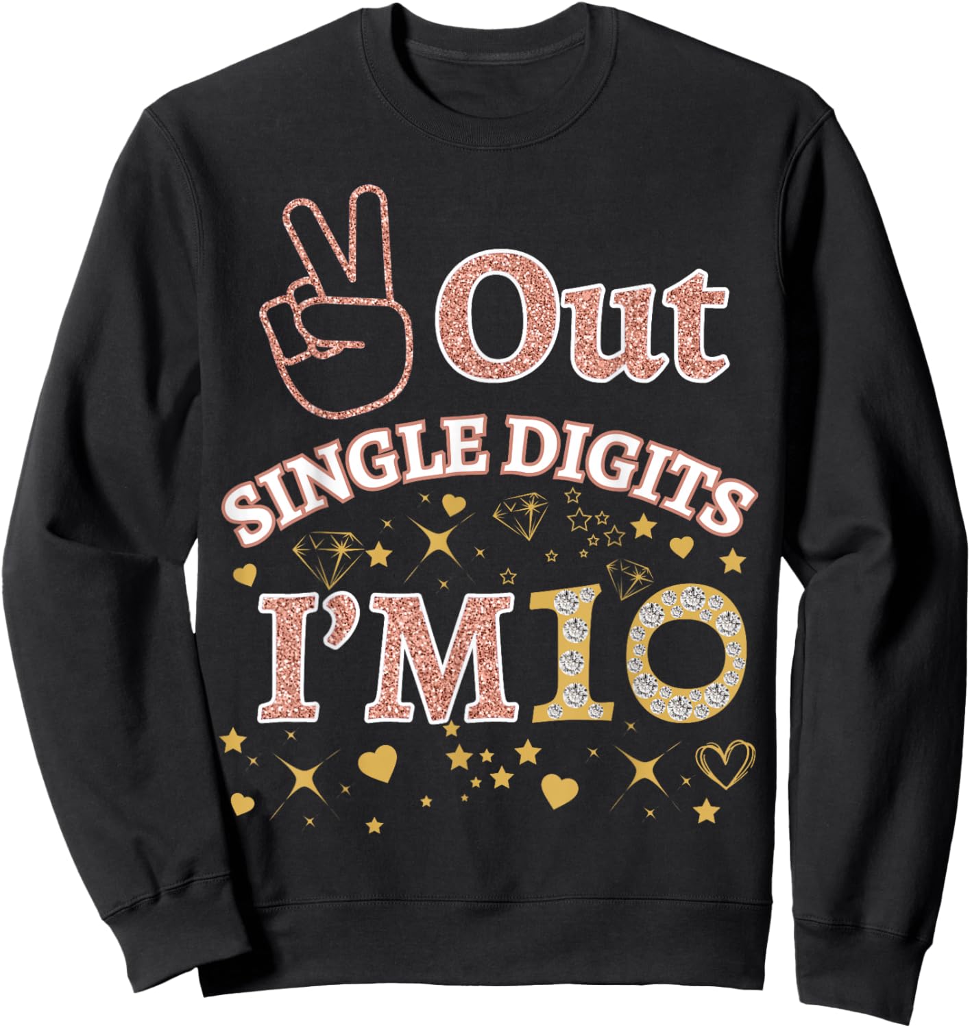 Out Single Digits I'm 10 Cool Rose Pink 10th Birthday Party Sweatshirt - Sweatshirt | Black