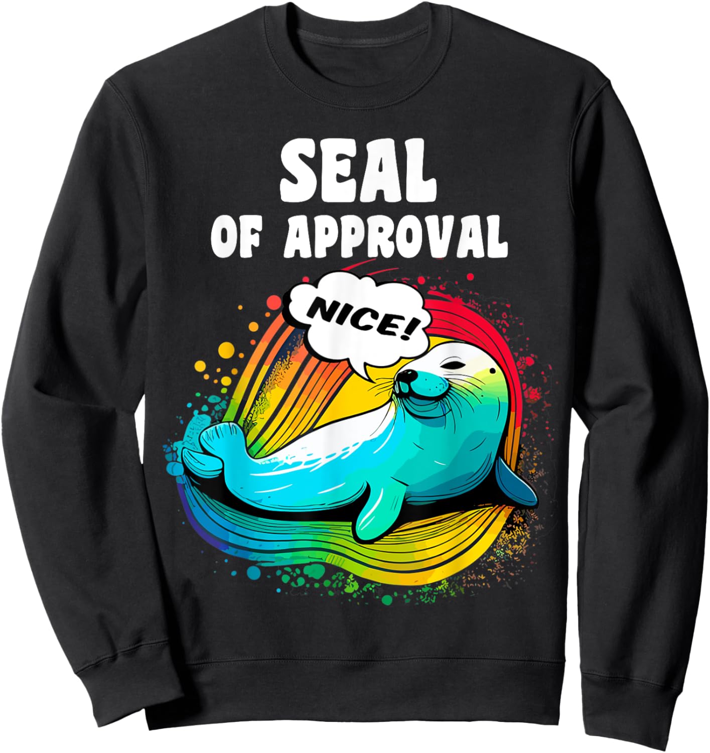 Seal Of Approval, Funny Seal, Ocean Day, Men, Women, Kids Sweatshirt - Sweatshirt | Black